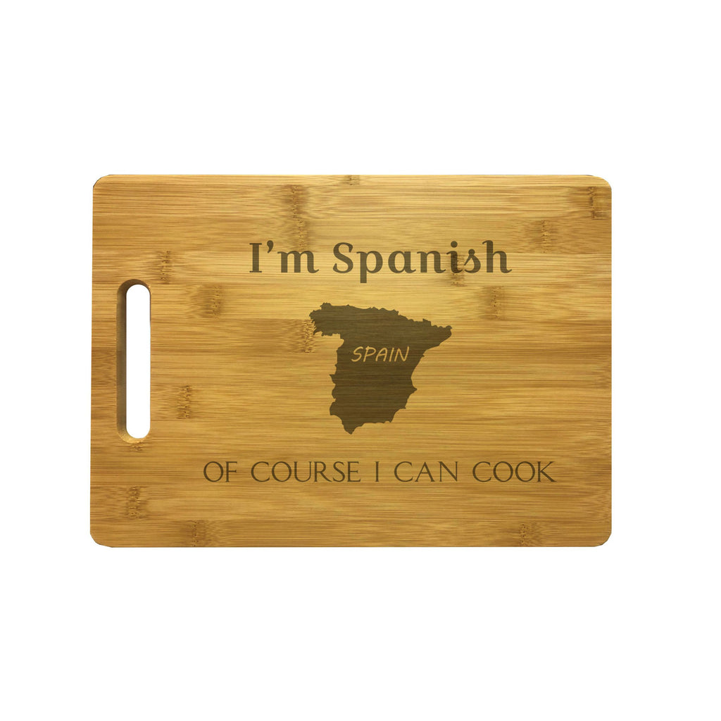 I'm Spanish Of Course I Can Cook Engraved Natural Wood Cutting Boards, Bamboo or Maple, Funny Cooking Gifts