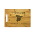 I'm Spanish Of Course I Can Cook Engraved Natural Wood Cutting Boards, Bamboo or Maple, Funny Cooking Gifts