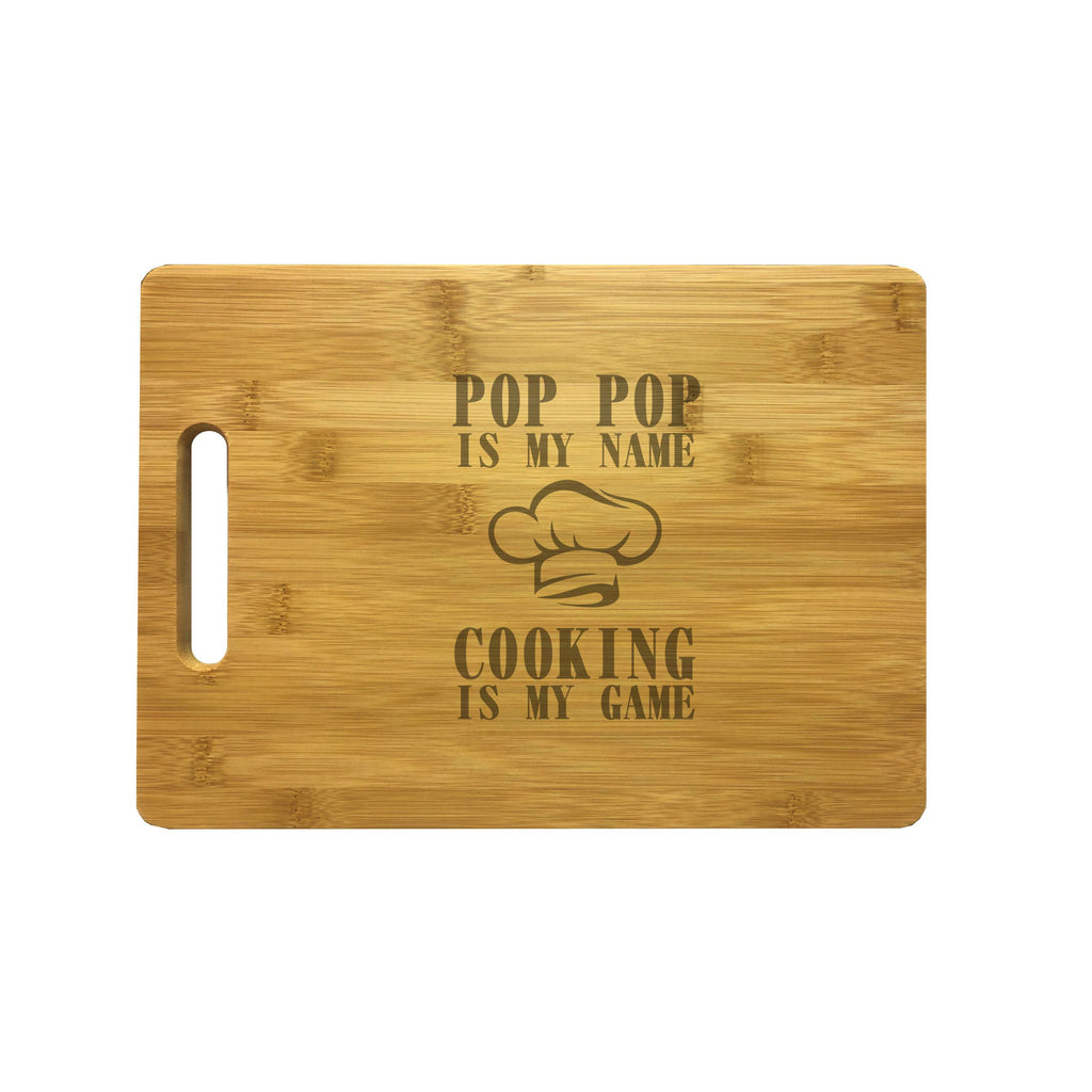 Pop Pop My Name Cooking My Game Engraved Natural Wood Cutting Boards, Bamboo or Maple, PopPop Gift