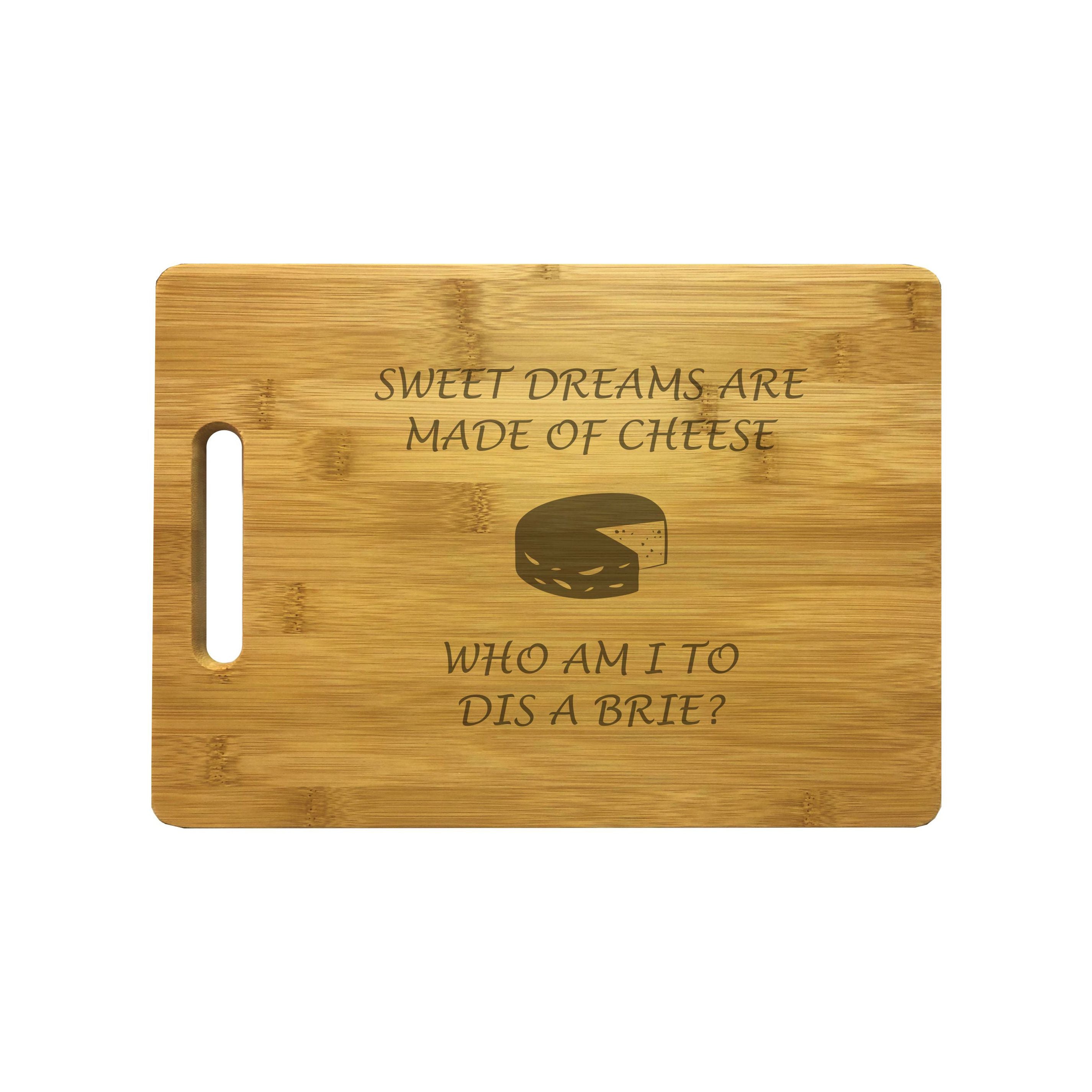 Sweet Dreams are Made of Cheese Engraved Natural Wood Cutting Boards, Bamboo or Maple, Funny Gifts
