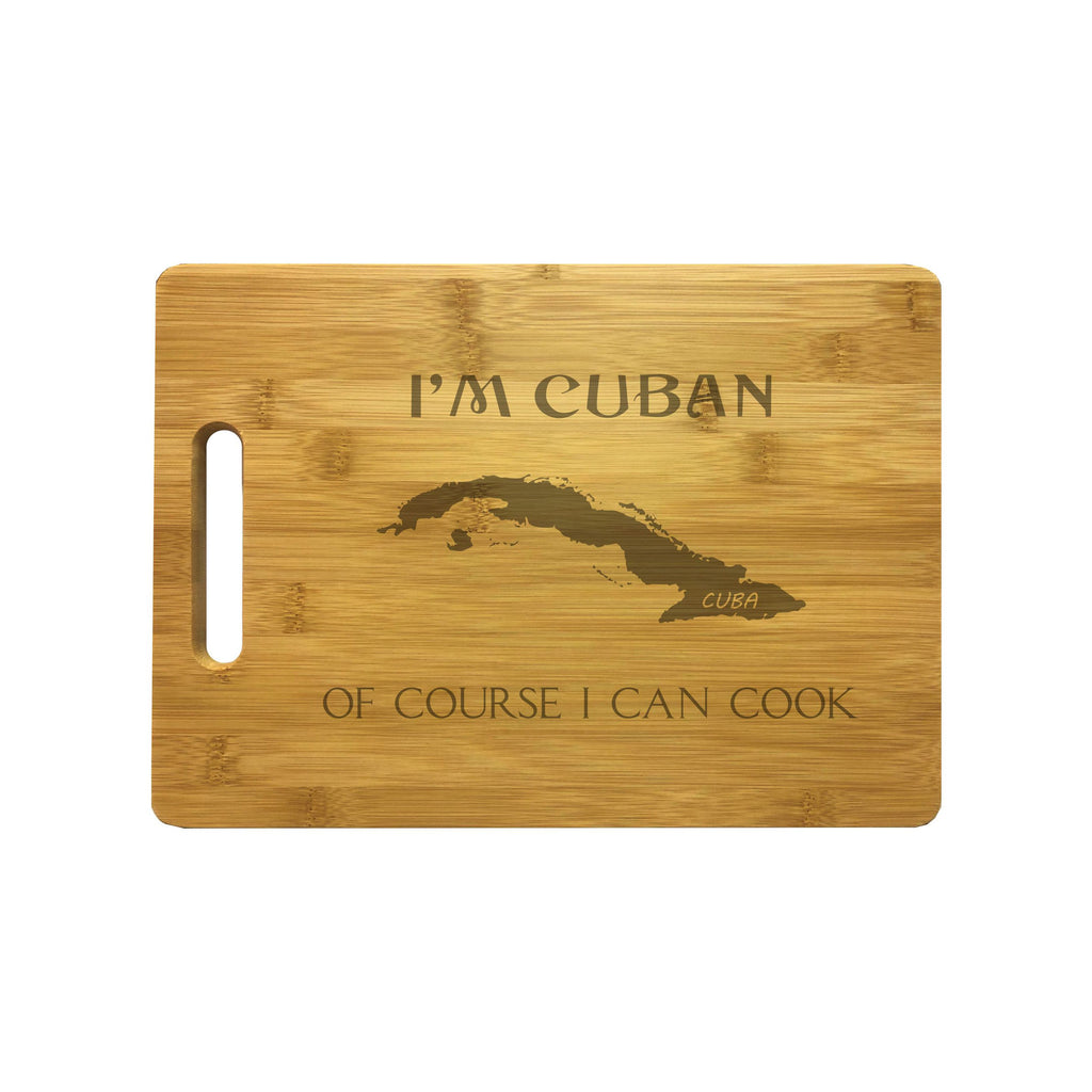 I'm Cuban Of Course I Can Cook Engraved Natural Wood Cutting Boards, Bamboo or Maple, Funny Gift