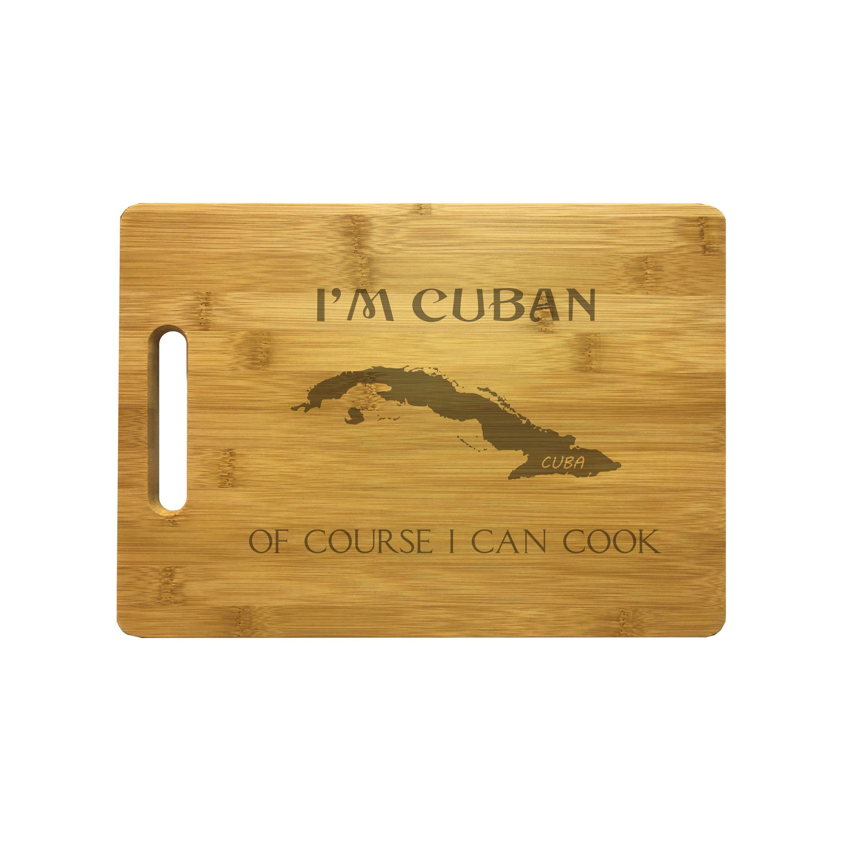 I'm Cuban Of Course I Can Cook Engraved Natural Wood Cutting Boards, Bamboo or Maple, Funny Gift