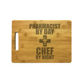Pharmacist By Day Chef By Night Engraved Natural Wood Cutting Boards, Bamboo or Maple, Graduation Gift