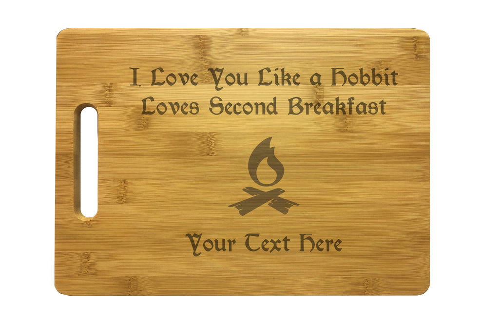 Personalized Love You Like a Hobbit Loves Second Breakfast Natural Wood Cutting Board, Engraved with Custom Text, Bamboo or Maple
