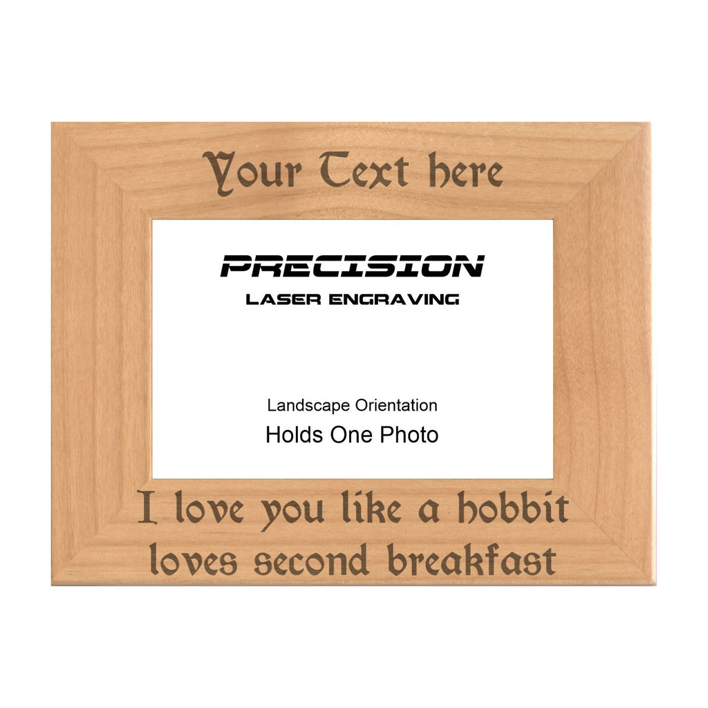 Personalized Love You Like a Hobbit Loves Second Breakfast Engraved Picture Frame, Natural Wood Photo Frame with Your Custom Text, 4x6 5x7 8x10