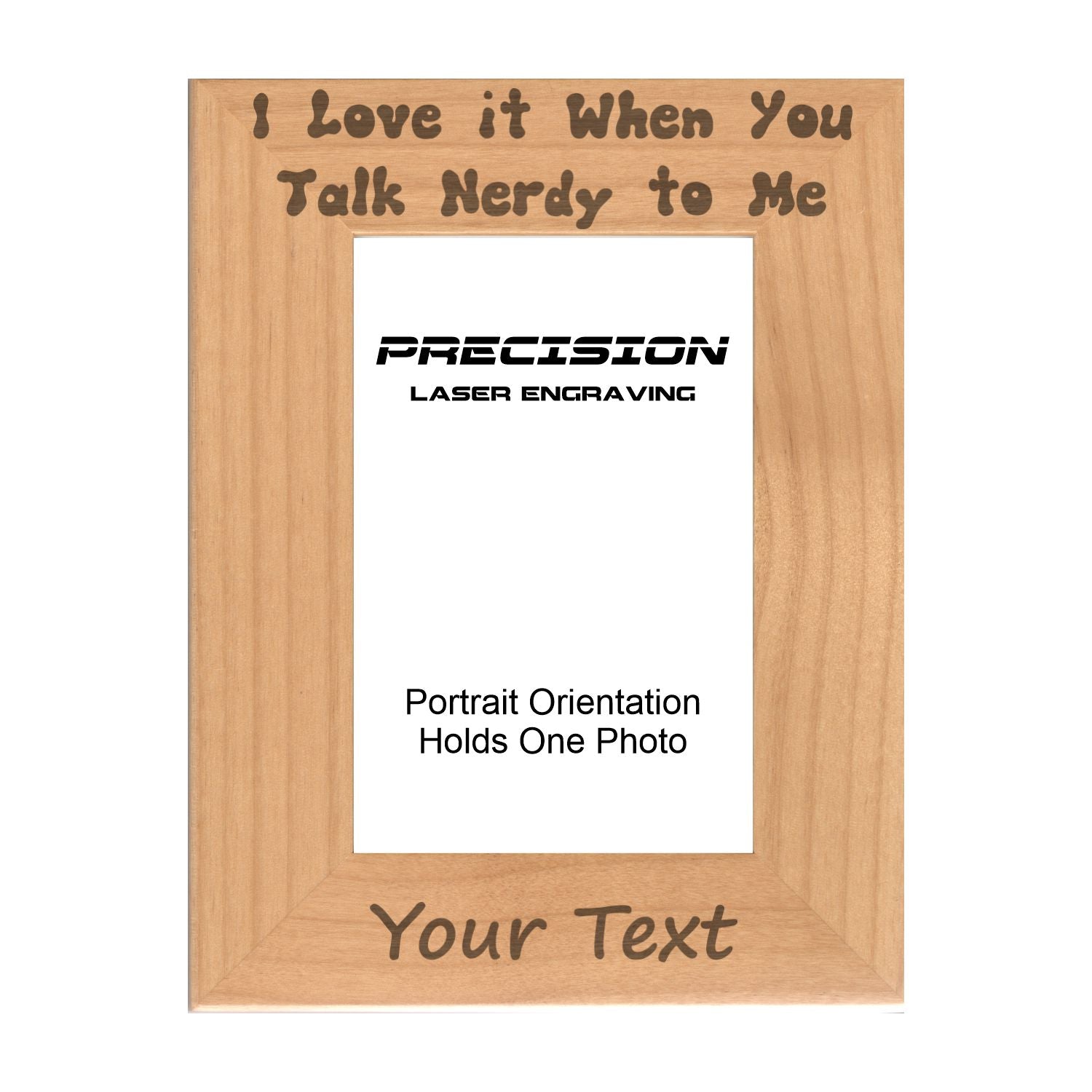 Personalized Love it When You Talk Nerdy to Me Engraved Picture Frame, Natural Wood Photo Frame with Your Custom Text, 4x6 5x7 8x10