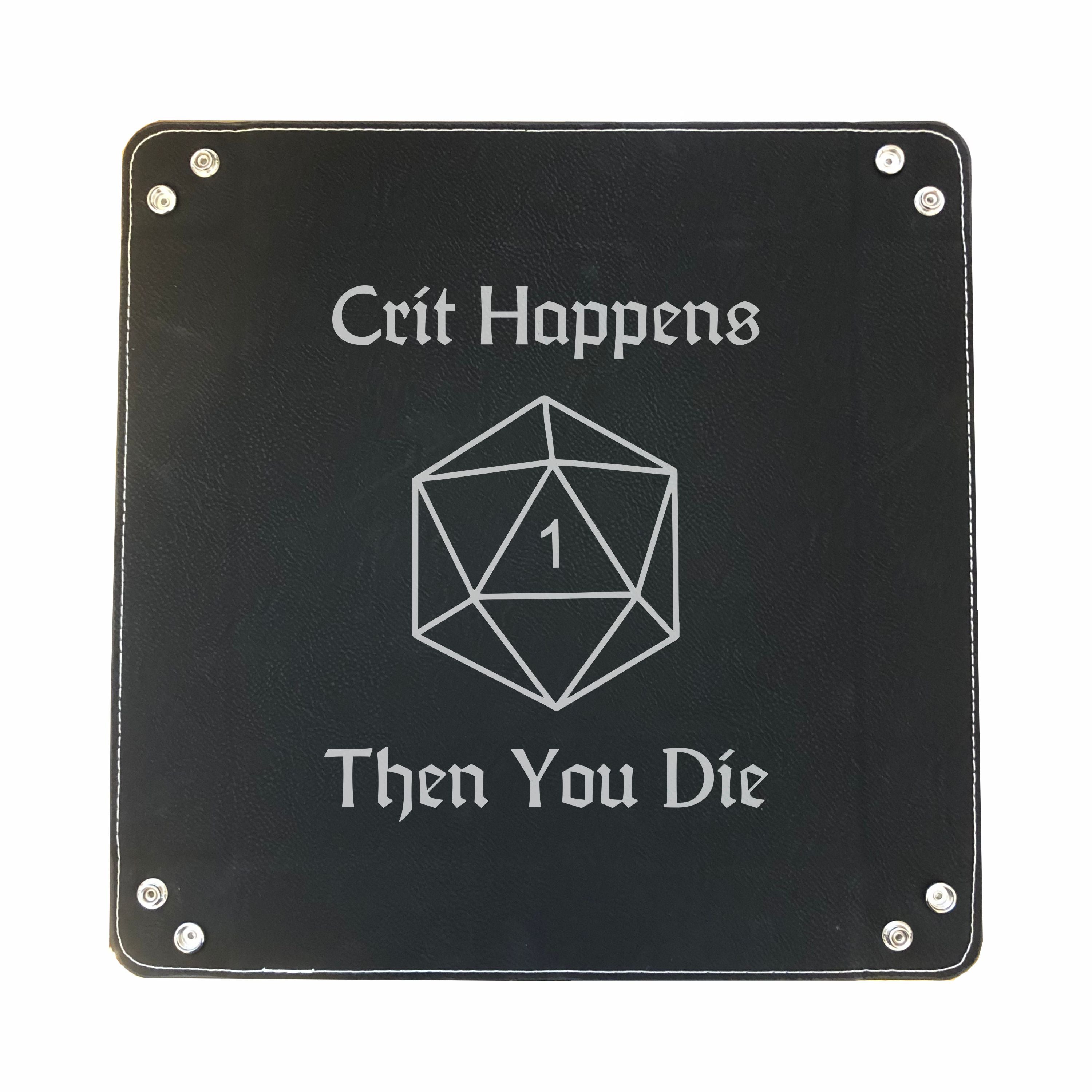 Funny DND Dice Tray Crit Happens Then You Die Engraved Leatherette Snap Tray, DND Gifts Dungeons Dragons