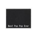 Best Pop Pop Ever Engraved Leatherette Bi-fold Wallet, PopPop Gift
