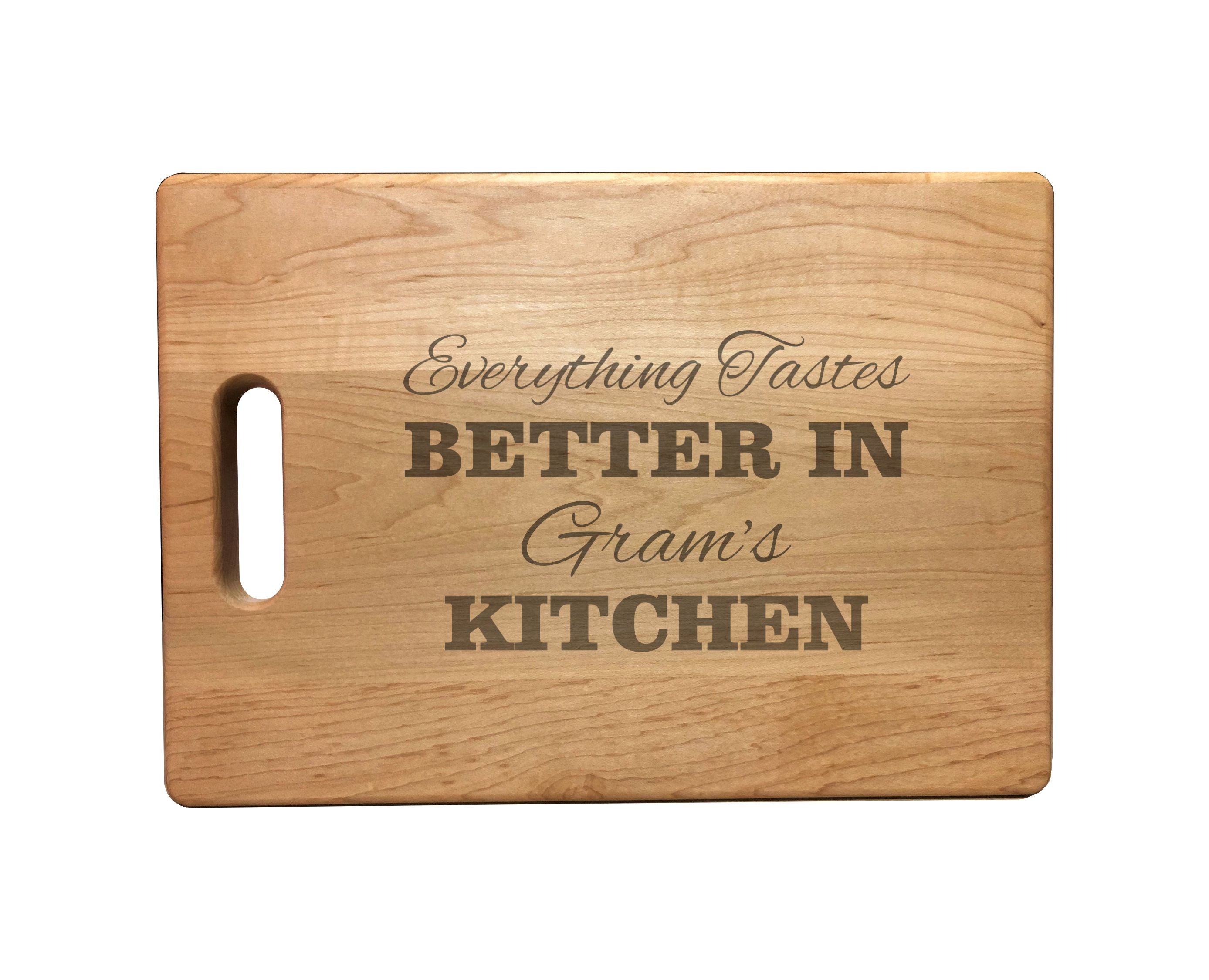 Everything Tastes Better in Gram's Kitchen Engraved Natural Wood Cutting Boards, Bamboo or Maple, Gram Gift