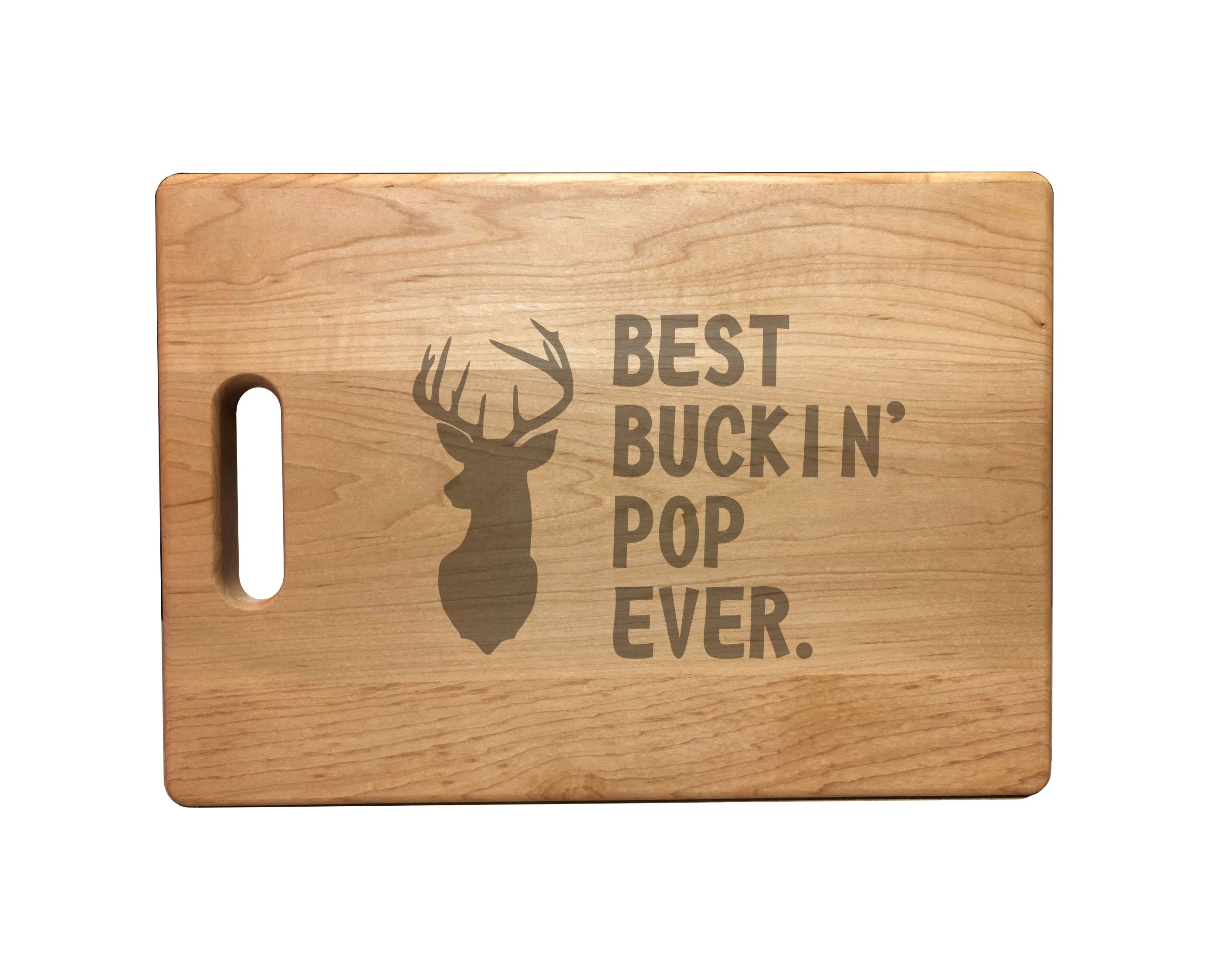Best Buckin Pop Ever Engraved Natural Wood Cutting Boards, Bamboo or Maple, Funny Hunting Gift