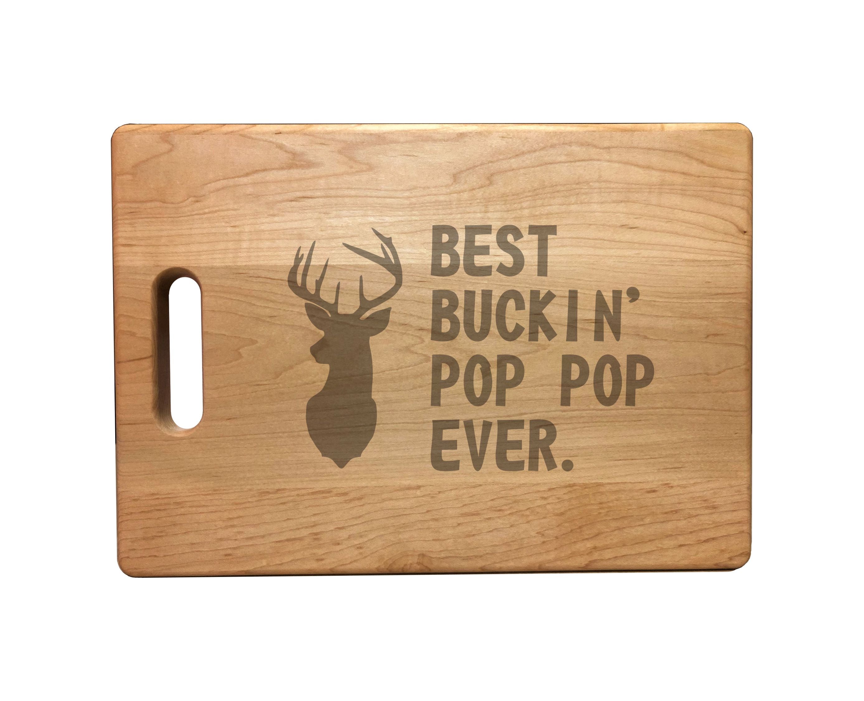 Best Buckin Pop Pop Ever Engraved Natural Wood Cutting Boards, Bamboo or Maple, Funny Hunting Gift