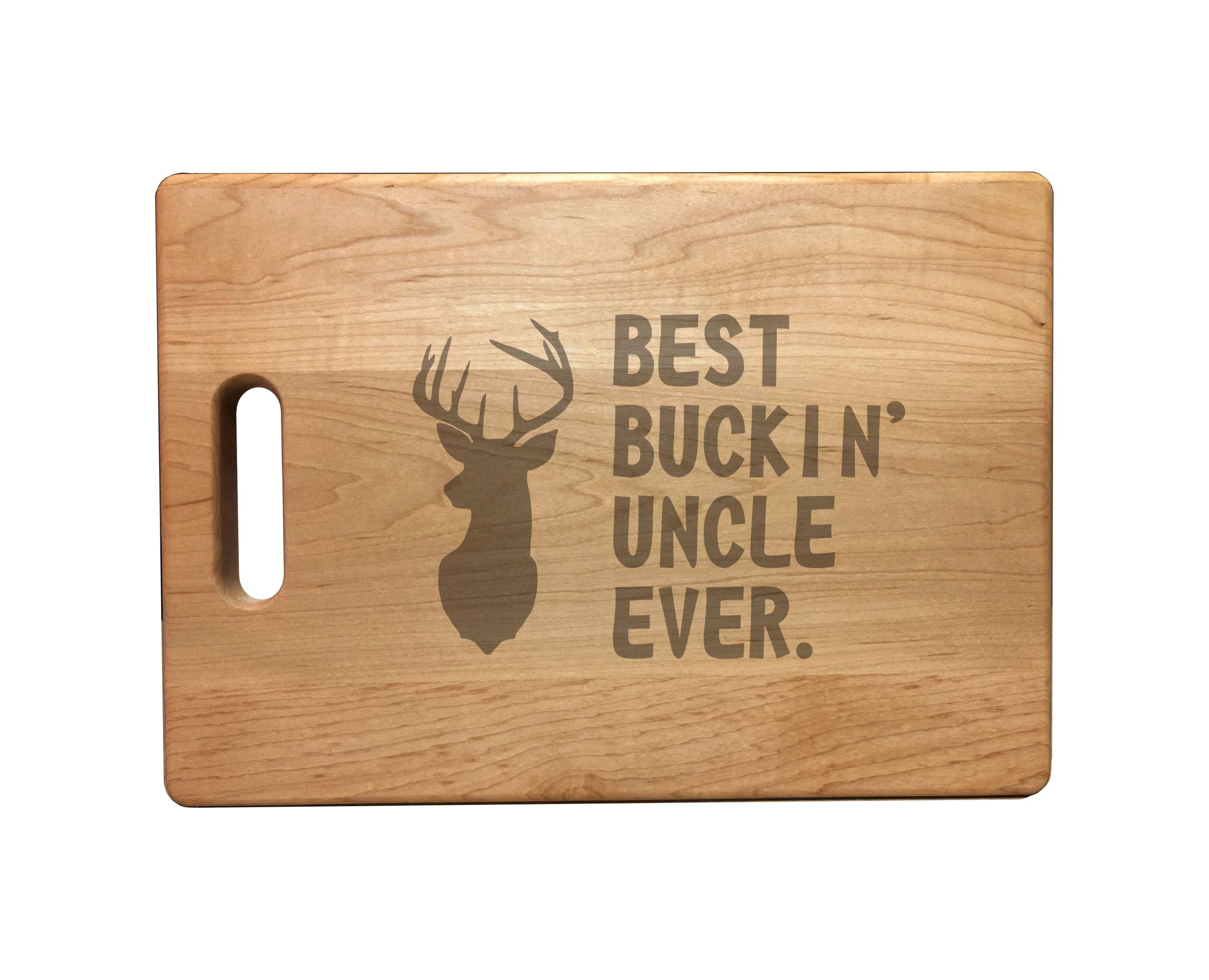 Best Buckin Uncle Ever Engraved Natural Wood Cutting Boards, Bamboo or Maple, Funny Hunting Gift