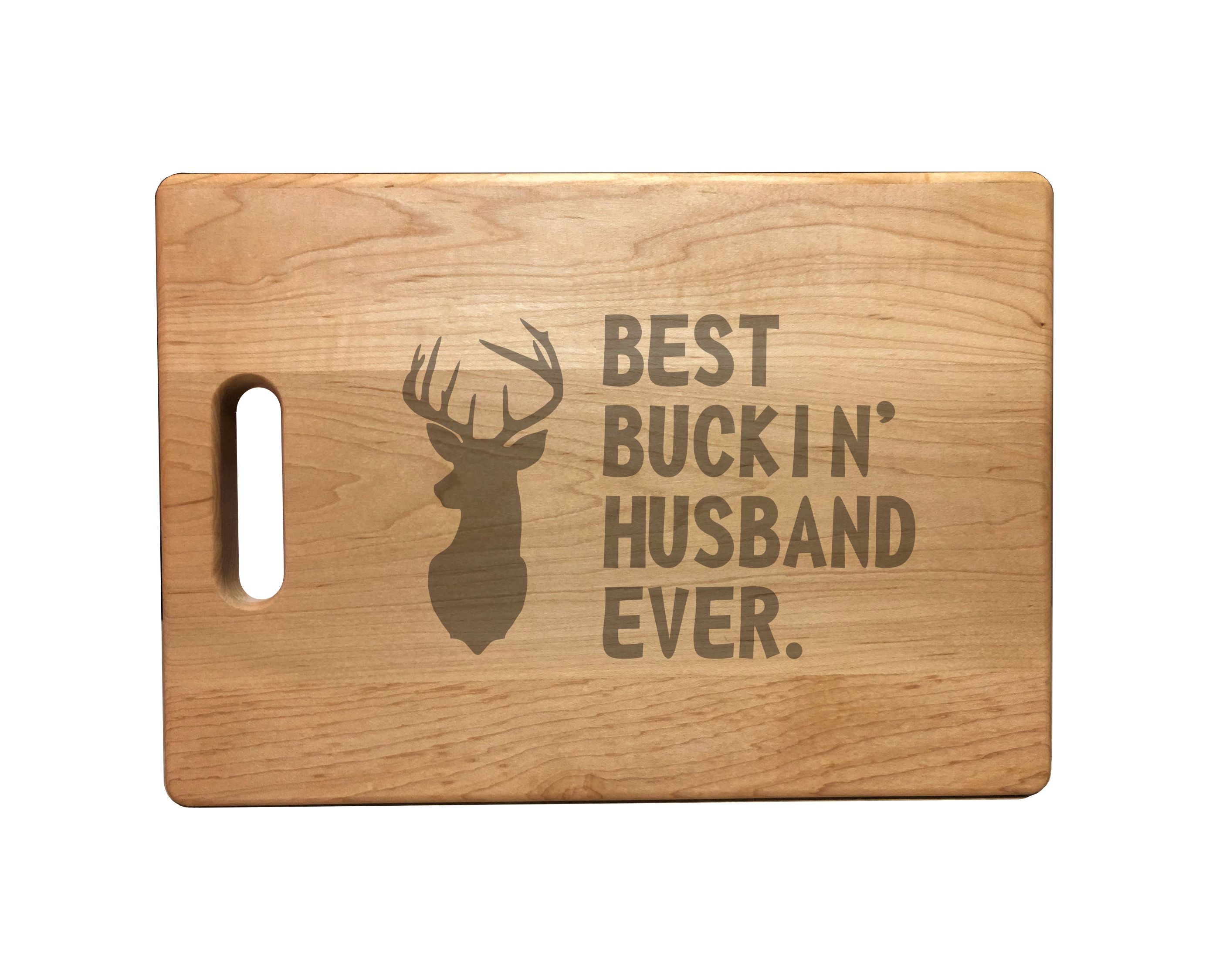 Best Buckin Husband Ever Engraved Natural Wood Cutting Boards, Bamboo or Maple, Funny Hunting Gift