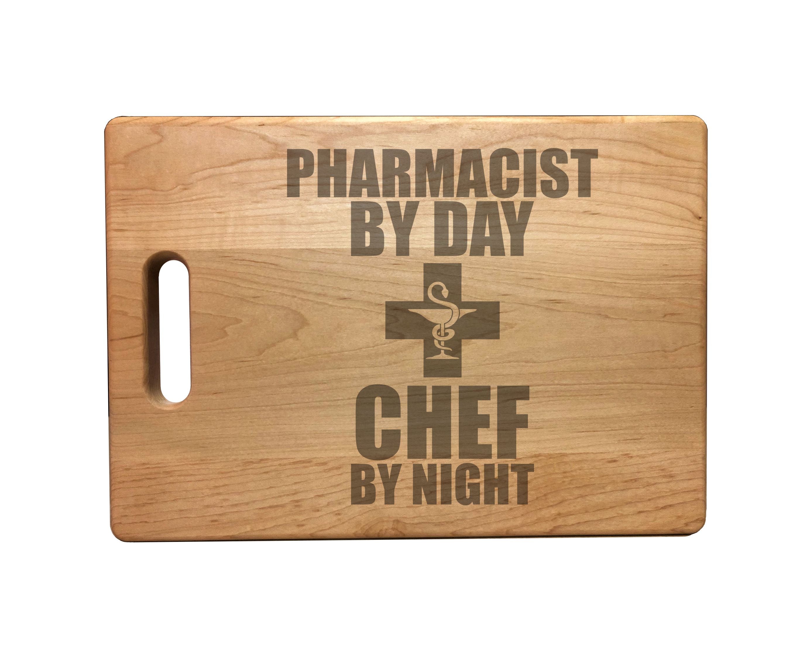 Pharmacist By Day Chef By Night Engraved Natural Wood Cutting Boards, Bamboo or Maple, Graduation Gift