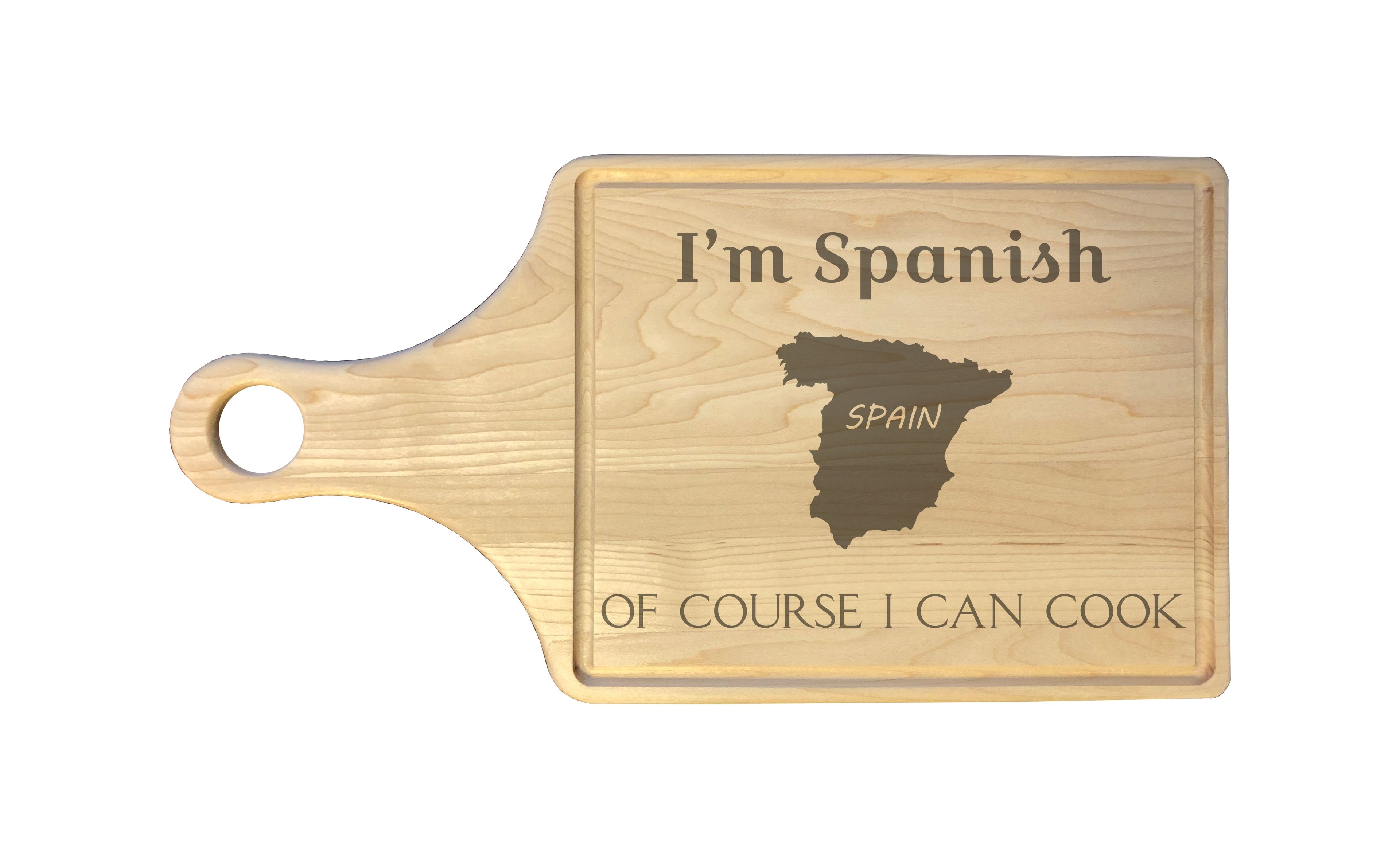 I'm Spanish Of Course I Can Cook Engraved Natural Wood Cutting Boards, Bamboo or Maple, Funny Cooking Gifts
