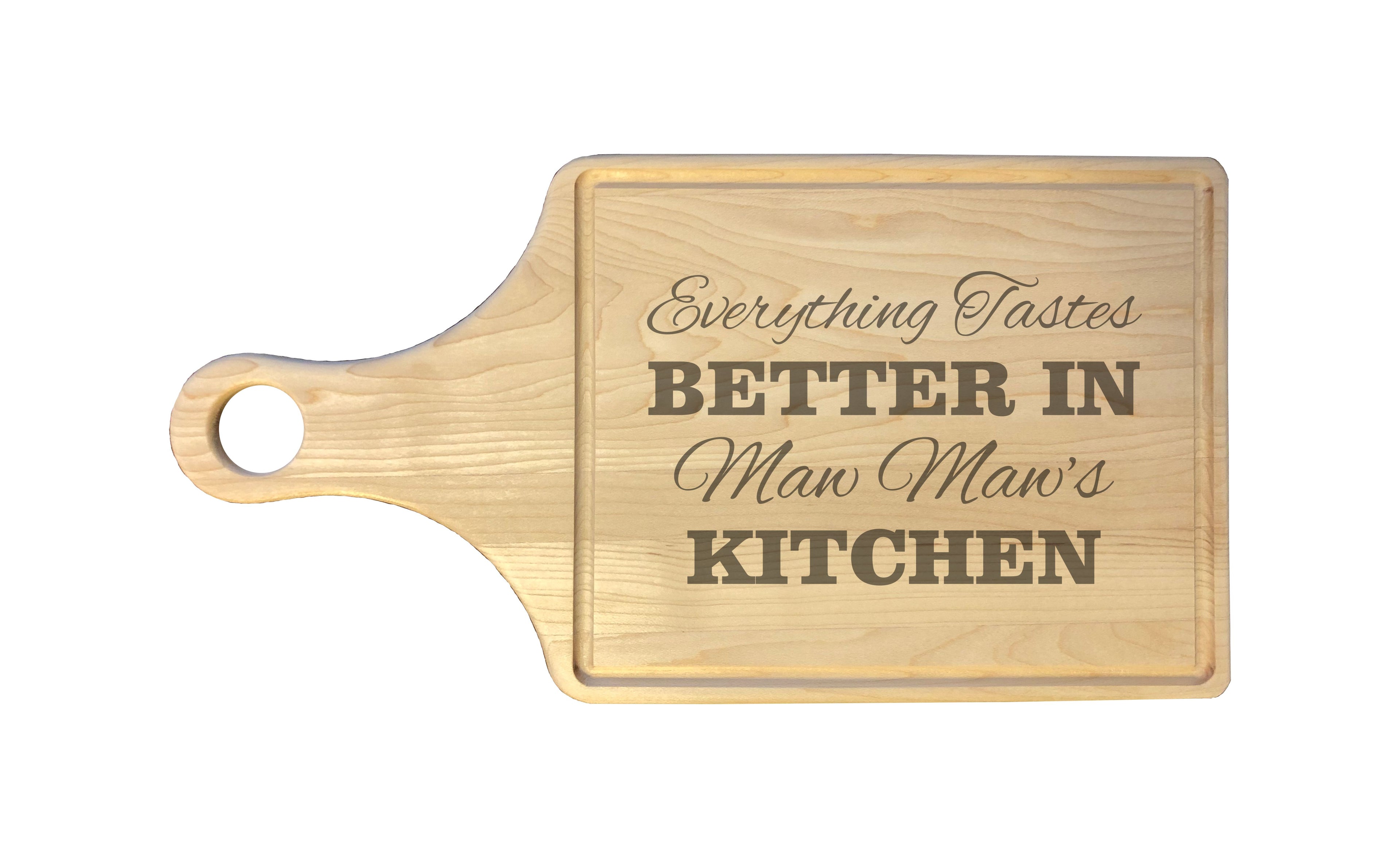 Everything Tastes Better in Maw Maw's Kitchen Engraved Natural Wood Cutting Boards, Bamboo or Maple, MawMaw Gift