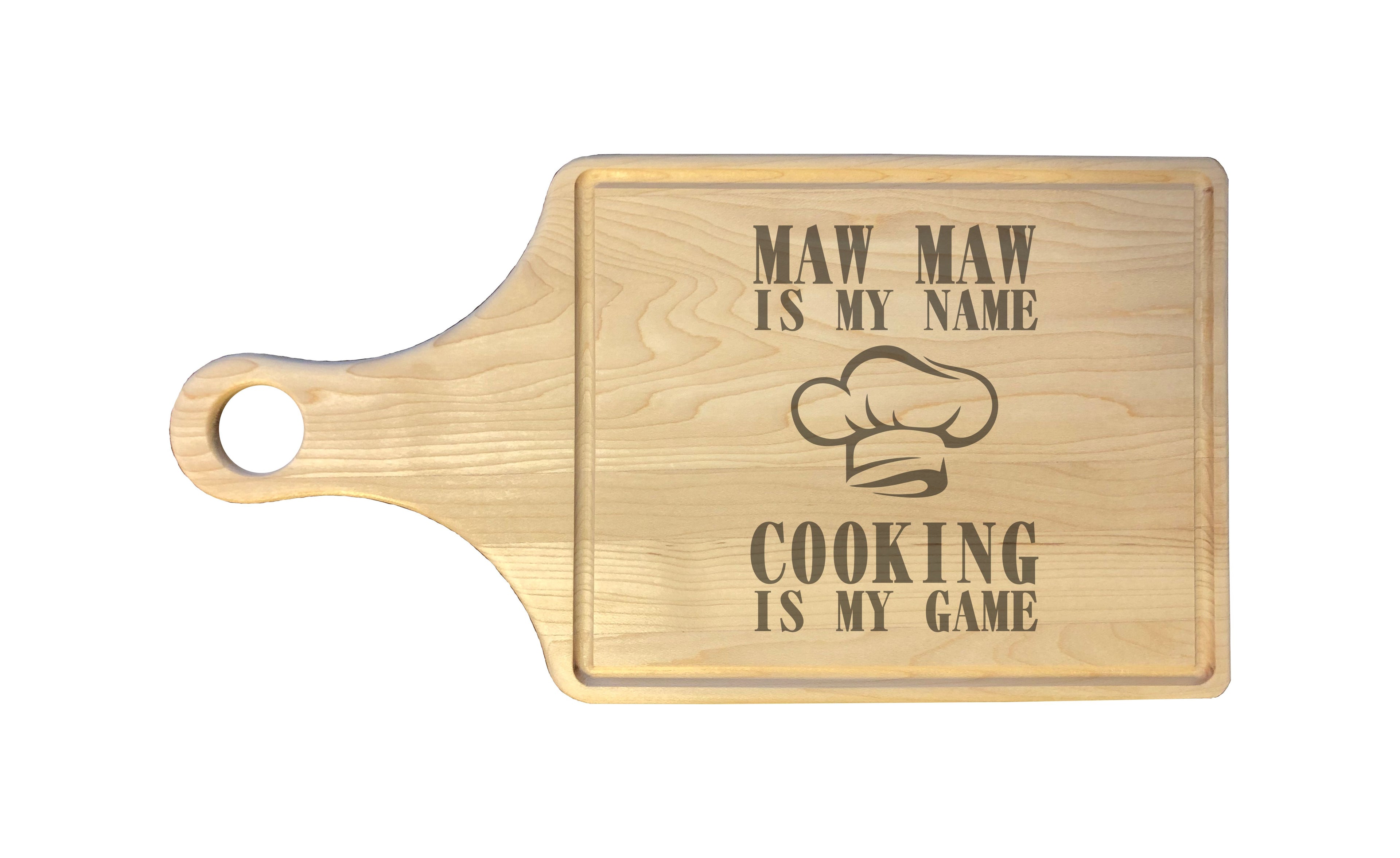 Maw Maw My Name Cooking My Game Engraved Natural Wood Cutting Boards, Bamboo or Maple, MawMaw Gift