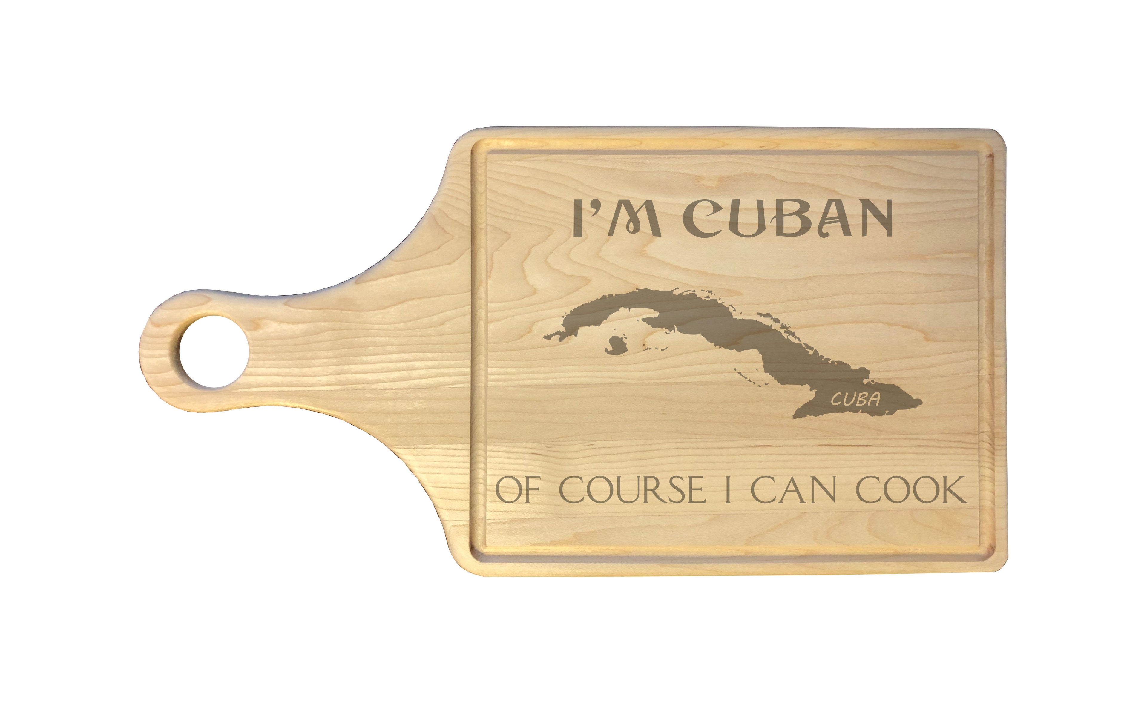 I'm Cuban Of Course I Can Cook Engraved Natural Wood Cutting Boards, Bamboo or Maple, Funny Gift