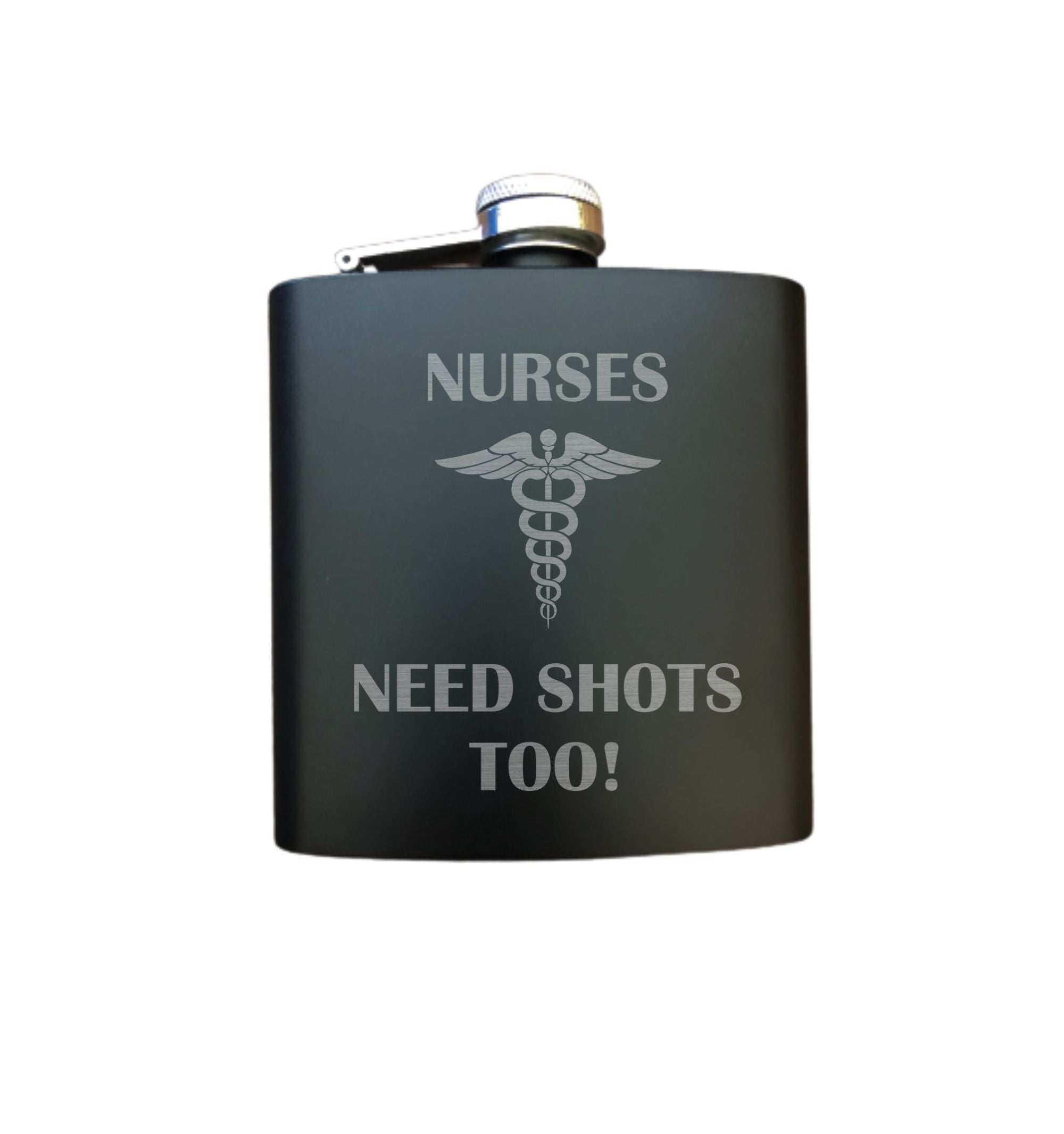 Nurses Need Shots Too Engraved 6 oz Stainless Steel Flask, Sets Available, Funny Nurse Gifts