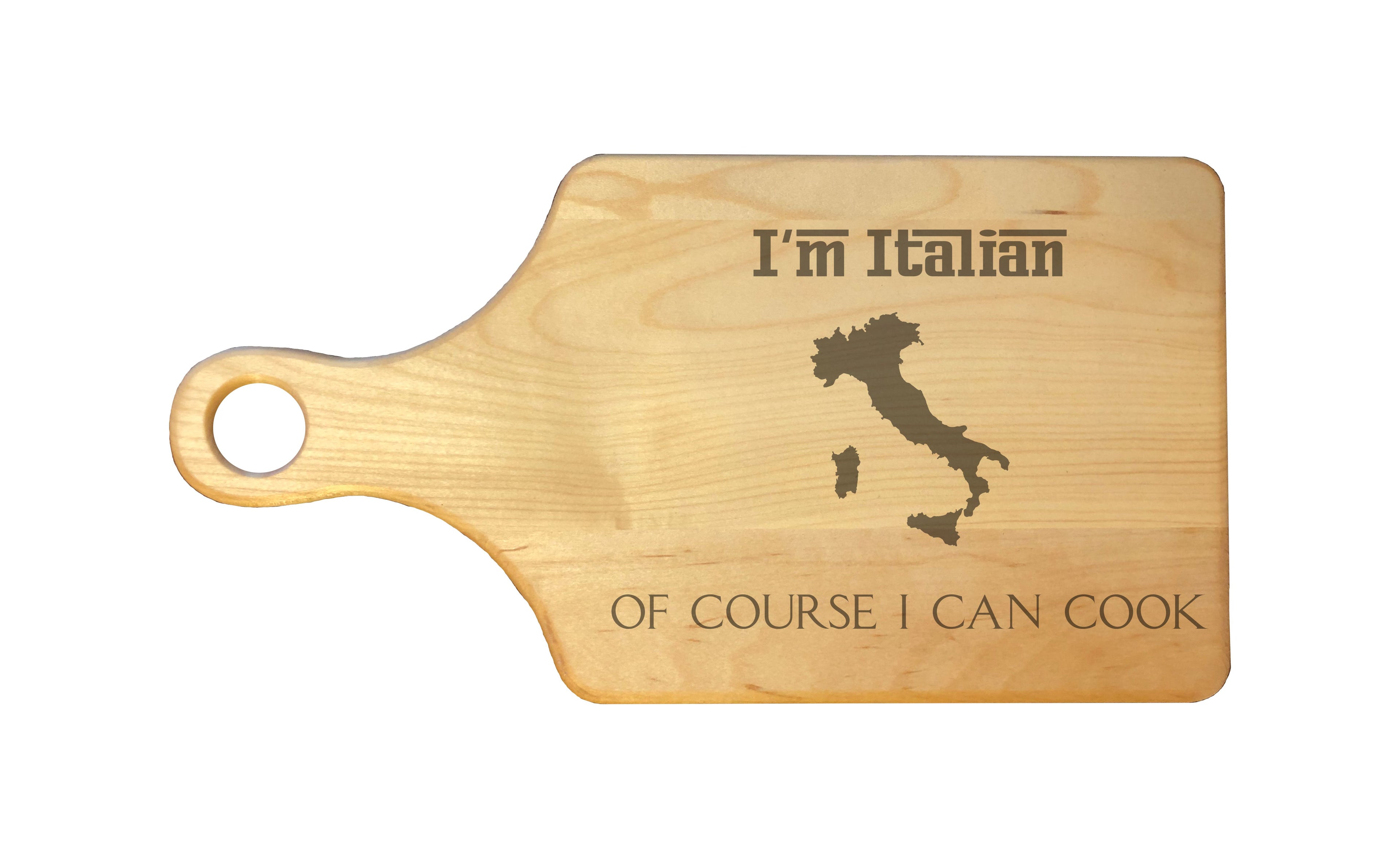 I'm Italian Of Course I Can Cook Engraved Natural Wood Cutting Boards, Bamboo or Maple, Funny Cooking Gifts