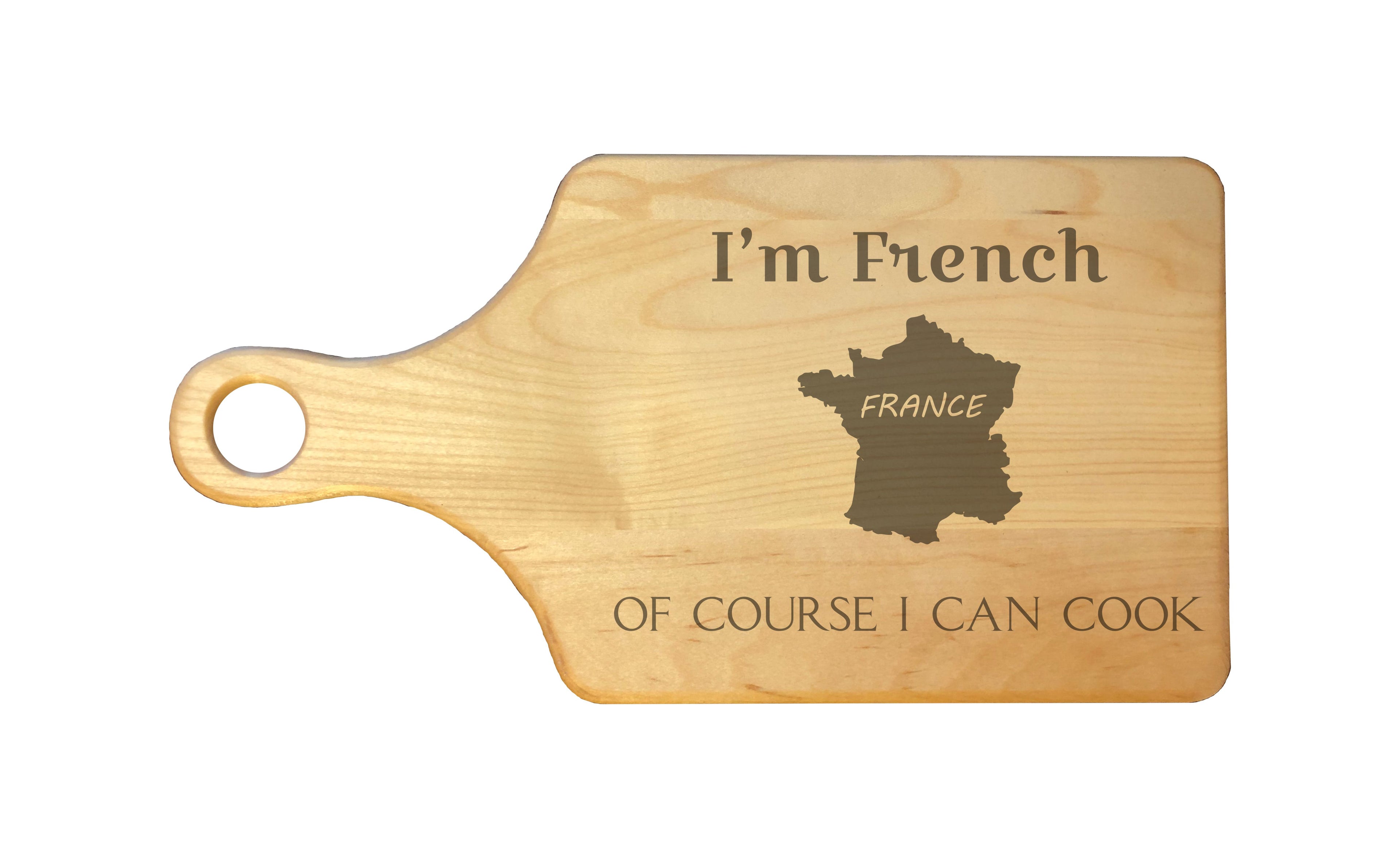 I'm French Of Course I Can Cook Engraved Natural Wood Cutting Boards, Bamboo or Maple, Funny Cooking Gifts