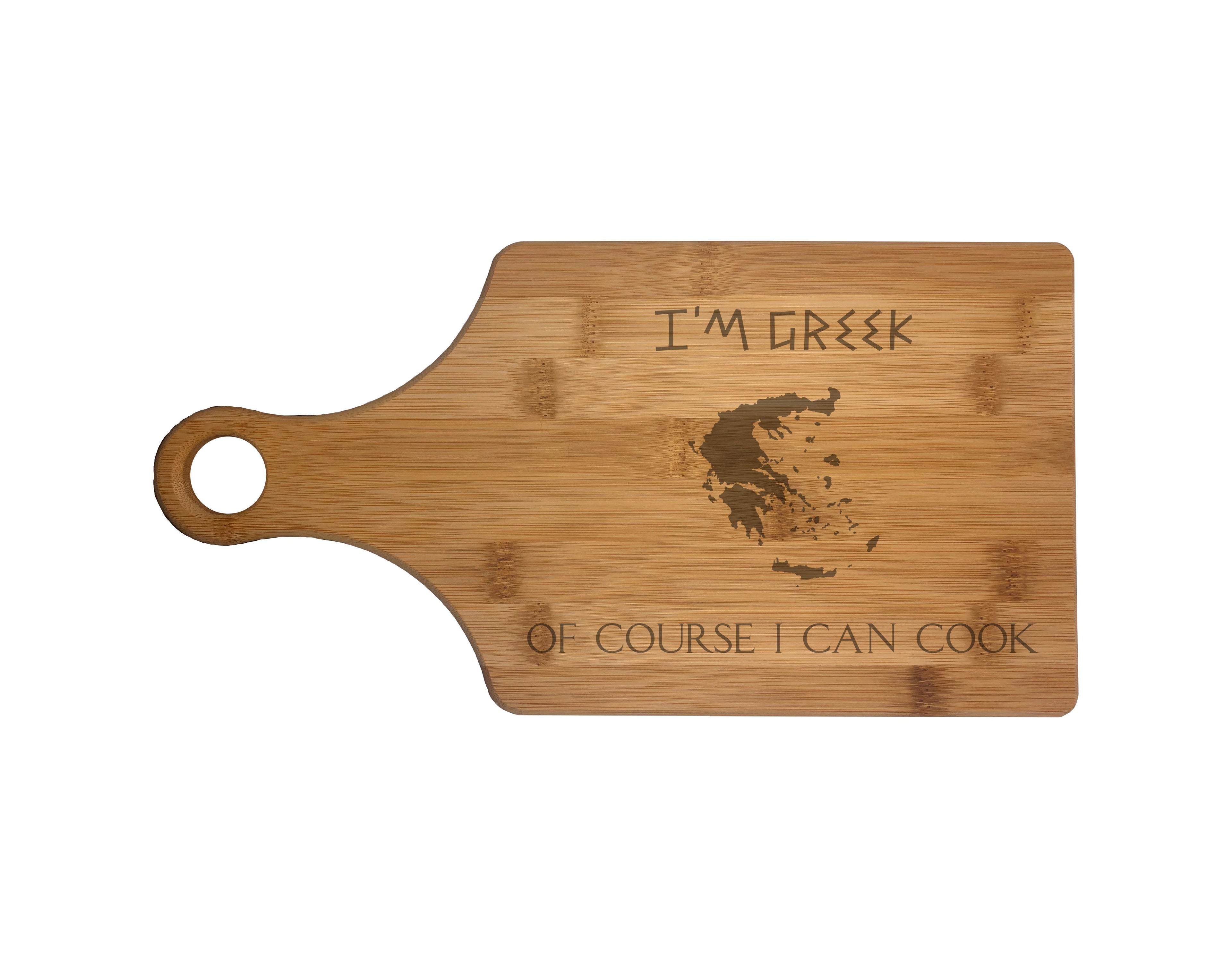 I'm Greek Of Course I Can Cook Engraved Natural Wood Cutting Boards, Bamboo or Maple, Funny Cooking Gifts
