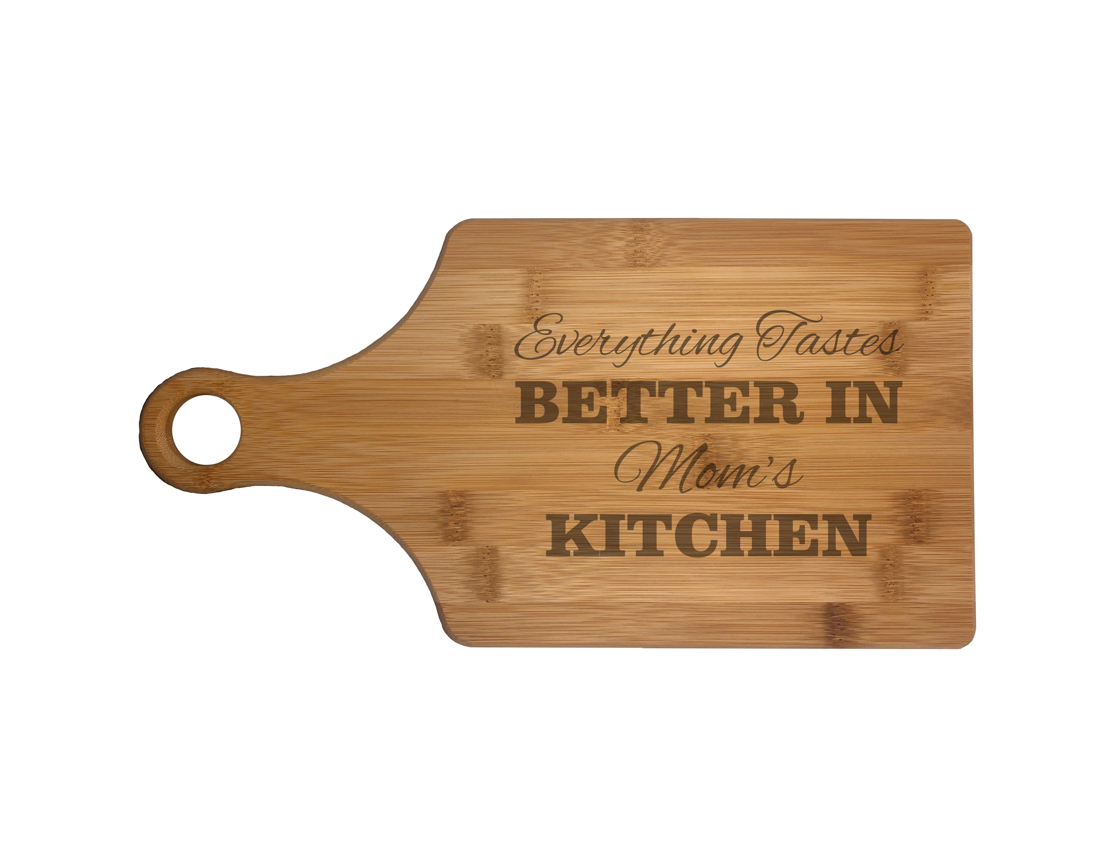 Everything Tastes Better in Mom's Kitchen Engraved Natural Wood Cutting Boards, Bamboo or Maple, Mom Gift