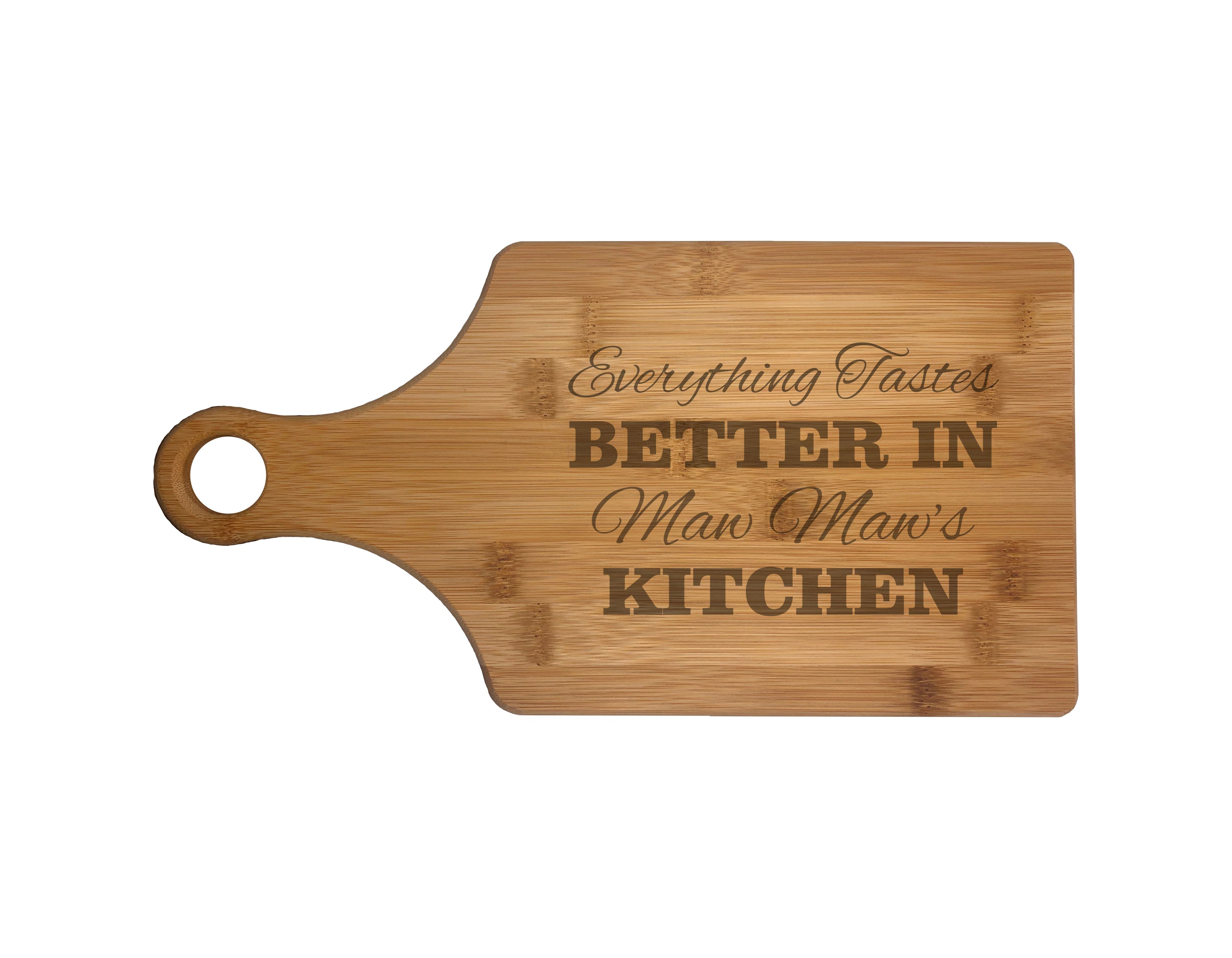 Everything Tastes Better in Maw Maw's Kitchen Engraved Natural Wood Cutting Boards, Bamboo or Maple, MawMaw Gift