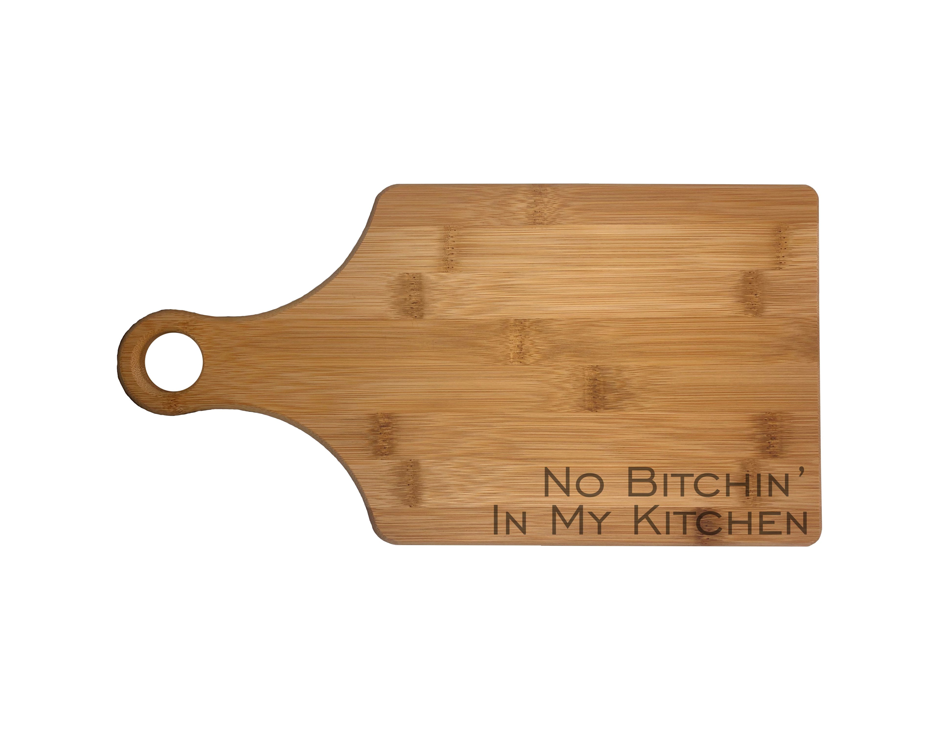 No Bitchin in my Kitchen Engraved Natural Wood Cutting Boards, Bamboo or Maple, Funny Cooking Gift