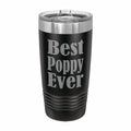 Best Poppy Ever Engraved Stainless Steel Tumbler Travel Mug, Poppy Gifts
