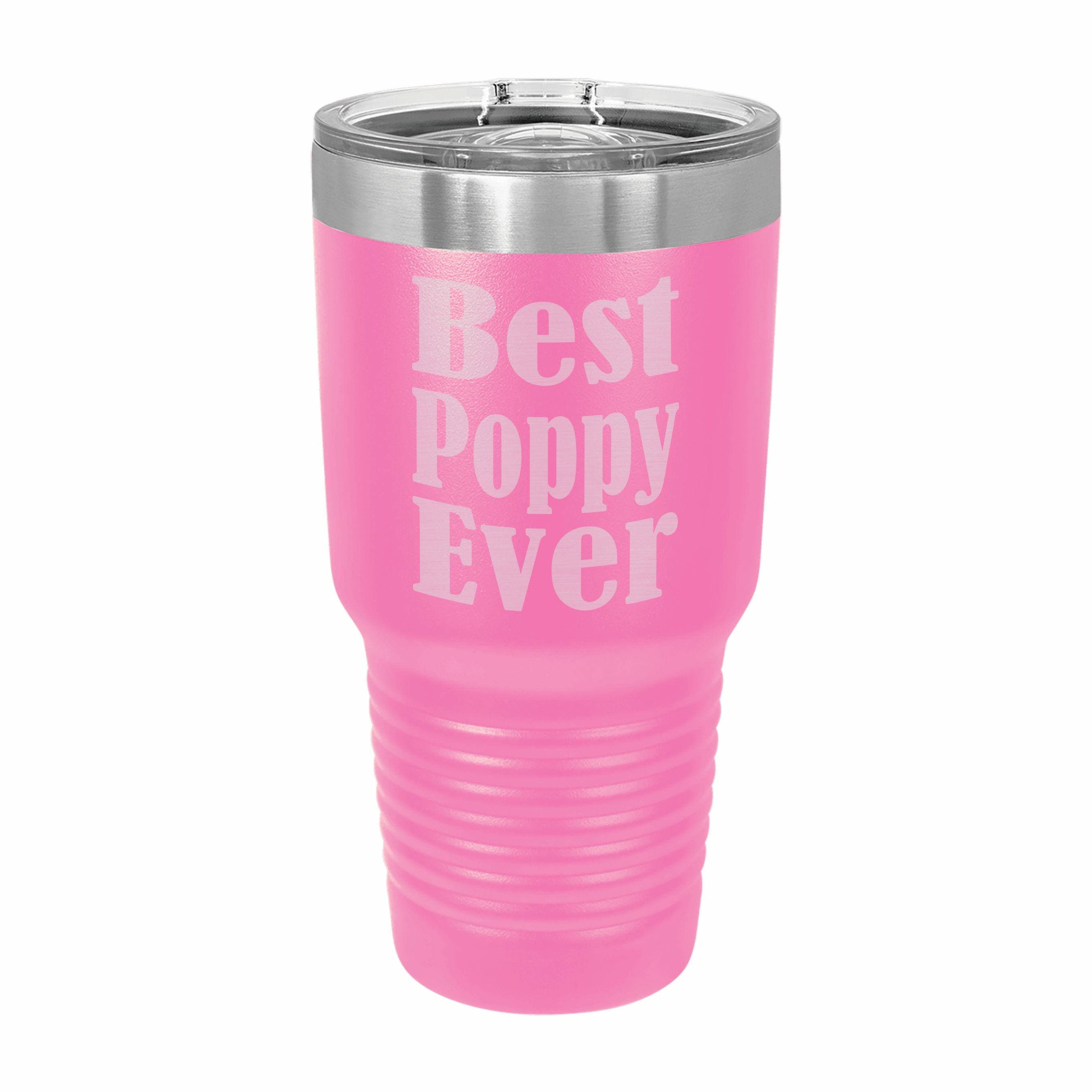 Best Poppy Ever Engraved Stainless Steel Tumbler Travel Mug, Poppy Gifts