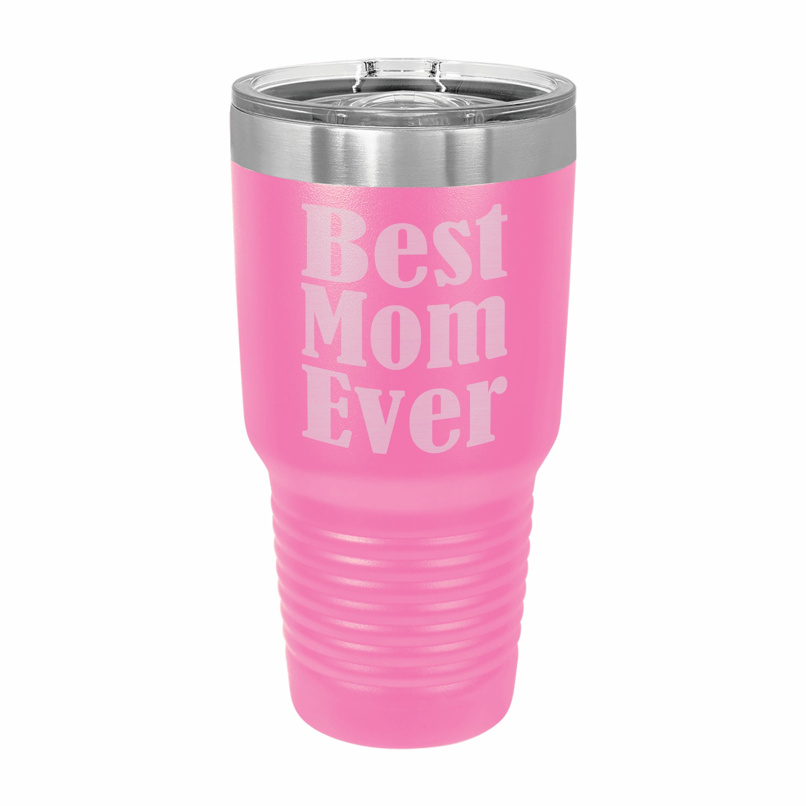 Best Mom Ever Engraved Stainless Steel Tumbler Travel Mug, Mom Gifts