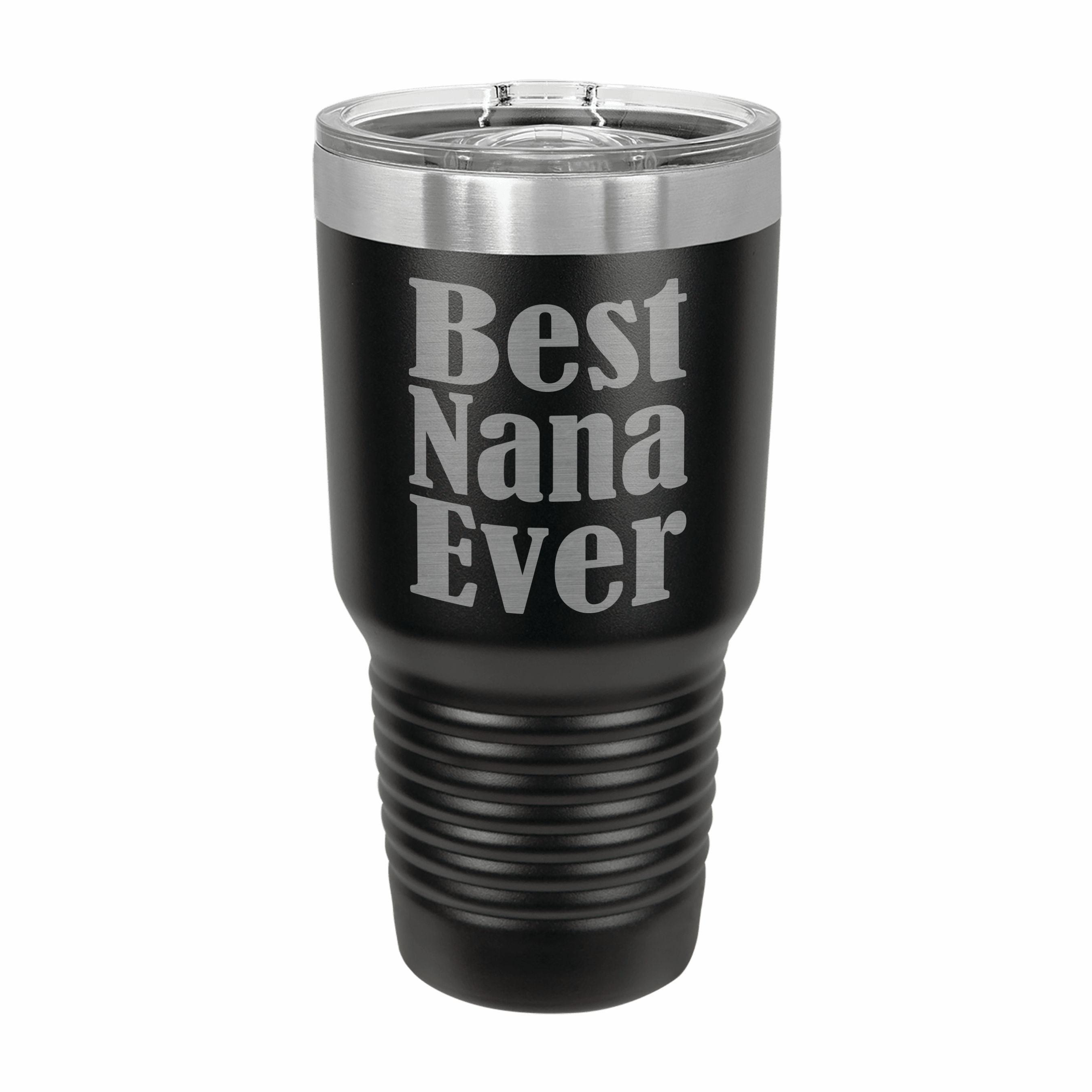 Best Nana Ever Engraved Stainless Steel Tumbler Travel Mug, Nana Gifts