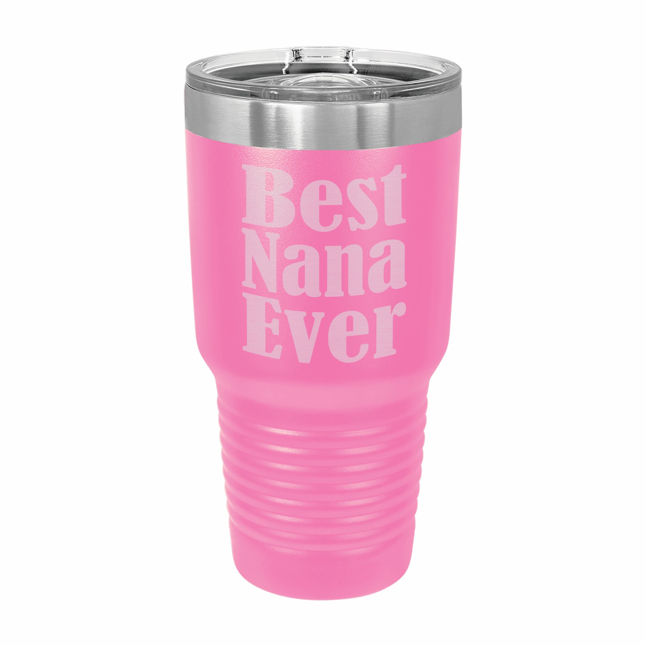 Best Nana Ever Engraved Stainless Steel Tumbler Travel Mug, Nana Gifts