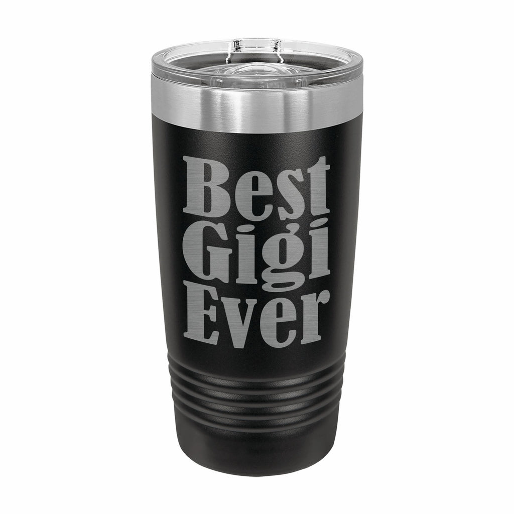 Best Gigi Ever Engraved Stainless Steel Tumbler Travel Mug, Gigi Gifts