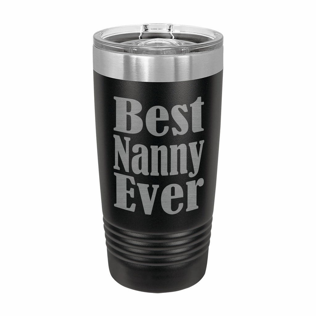 Best Nanny Ever Engraved Stainless Steel Tumbler Travel Mug, Nanny Gifts