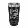 Best Mimi Ever Engraved Stainless Steel Tumbler Travel Mug, Mimi Gifts