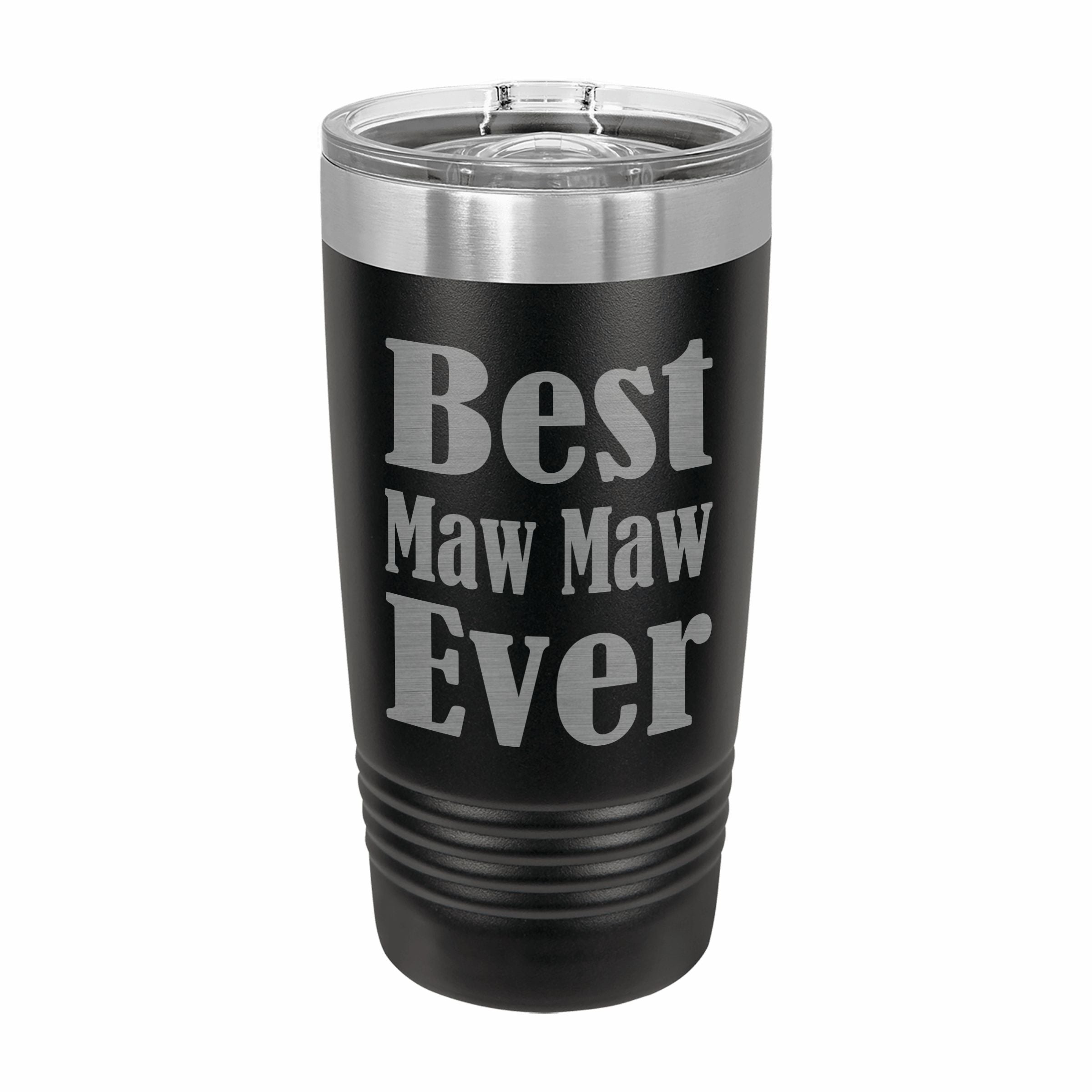 Best Maw Maw Ever Engraved Stainless Steel Tumbler Travel Mug, MawMaw Gifts