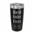 Best Brother Ever Engraved Stainless Steel Tumbler Travel Mug, Sibling Gifts for Brother