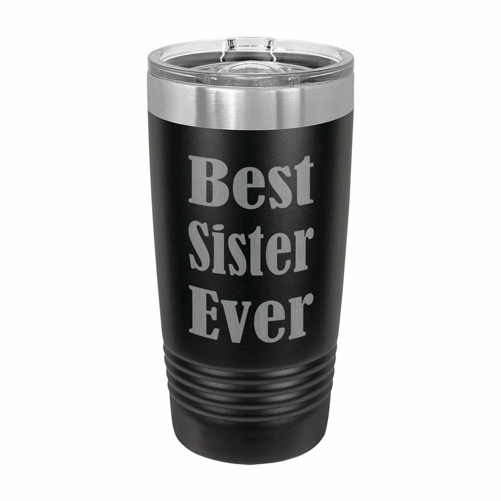Best Sister Ever Engraved Stainless Steel Tumbler Travel Mug, Sibling Gifts for Sister