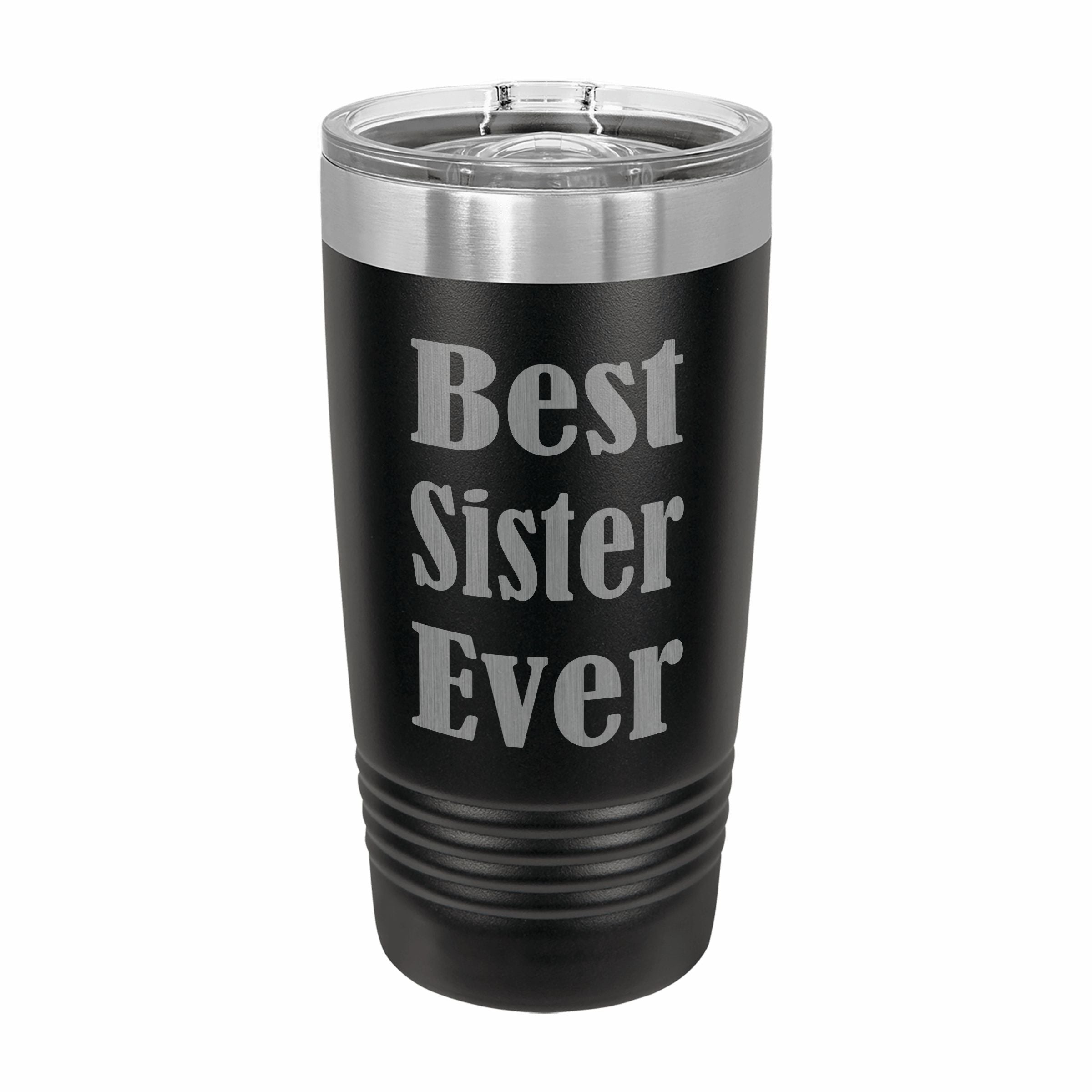 Best Sister Ever Engraved Stainless Steel Tumbler Travel Mug, Sibling Gifts for Sister