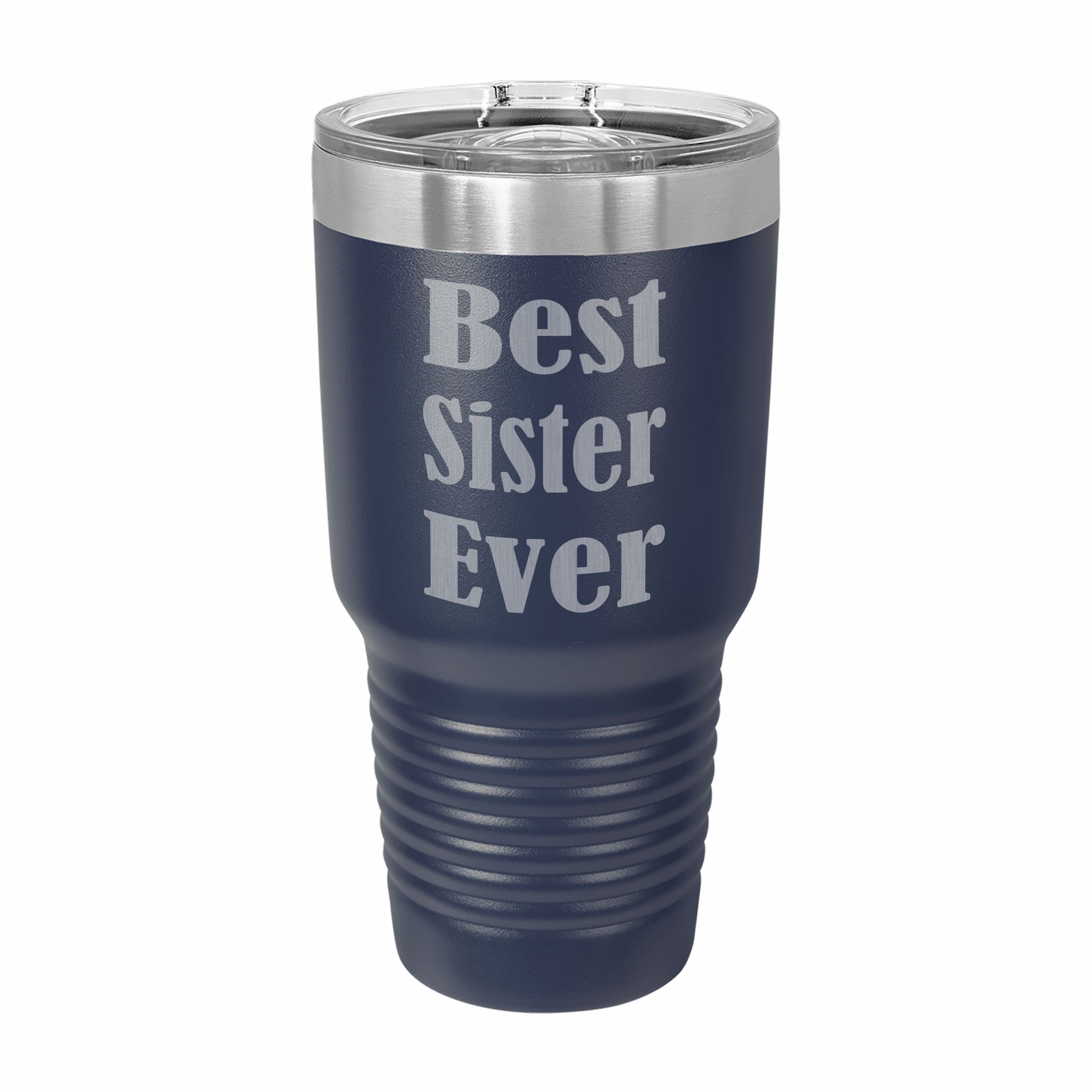 Best Sister Ever Engraved Stainless Steel Tumbler Travel Mug, Sibling Gifts for Sister