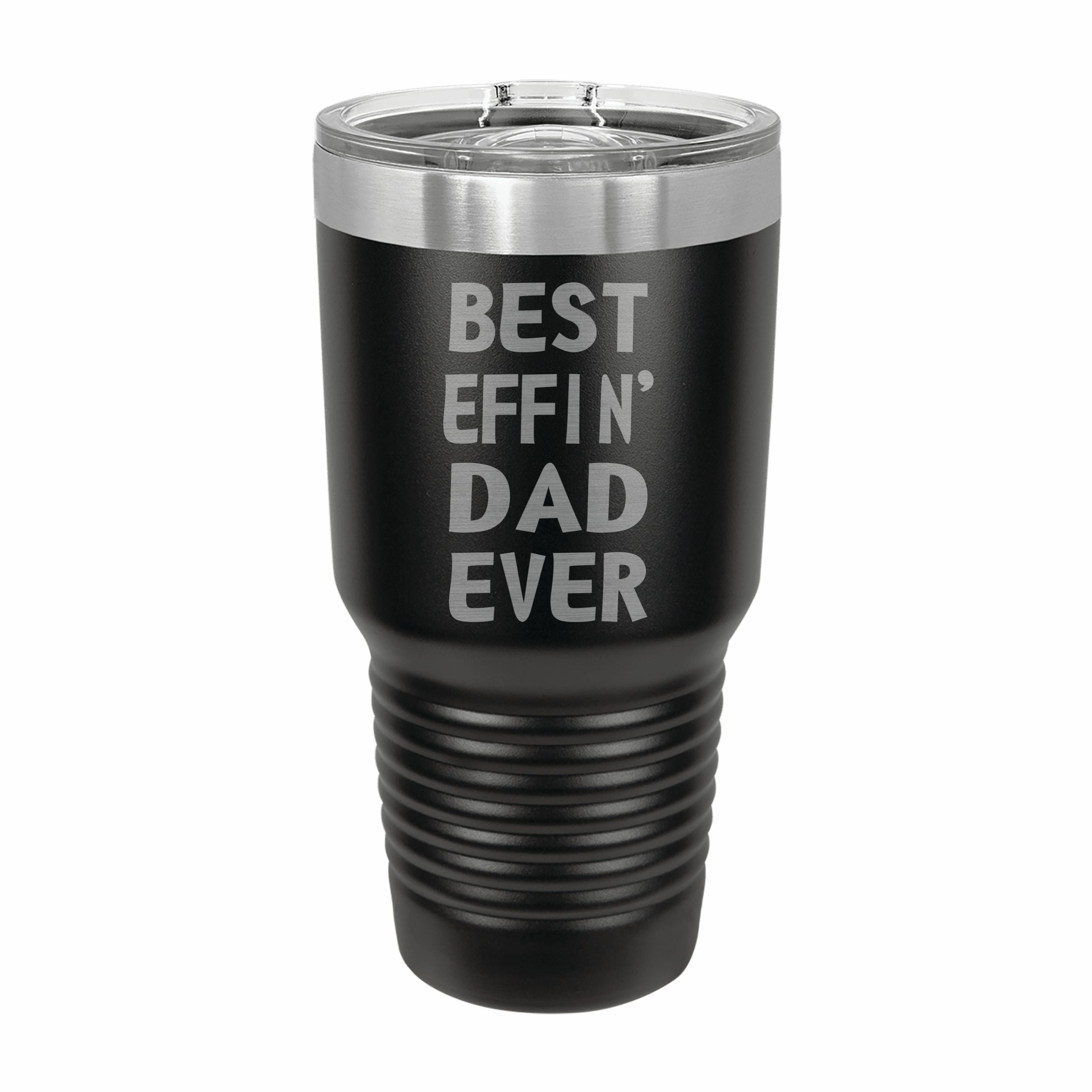 Best Effin Dad Ever Engraved Stainless Steel Tumbler Travel Mug, Funny Dad Gifts