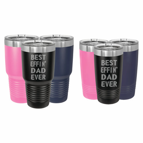 Best Effin Dad Ever Engraved Stainless Steel Tumbler Travel Mug, Funny Dad Gifts