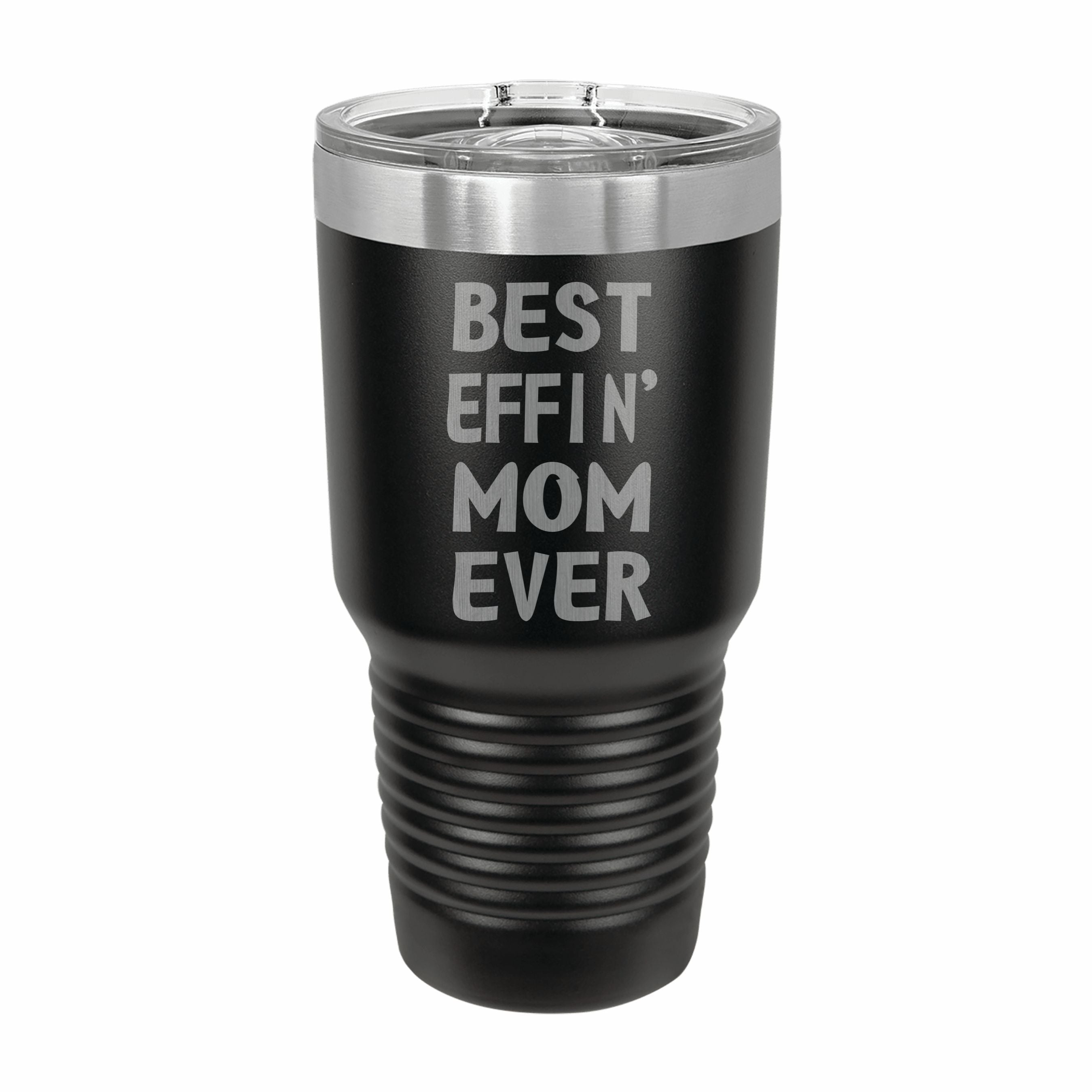 Best Effin Mom Ever Engraved Stainless Steel Tumbler Travel Mug, Funny Mom Gift