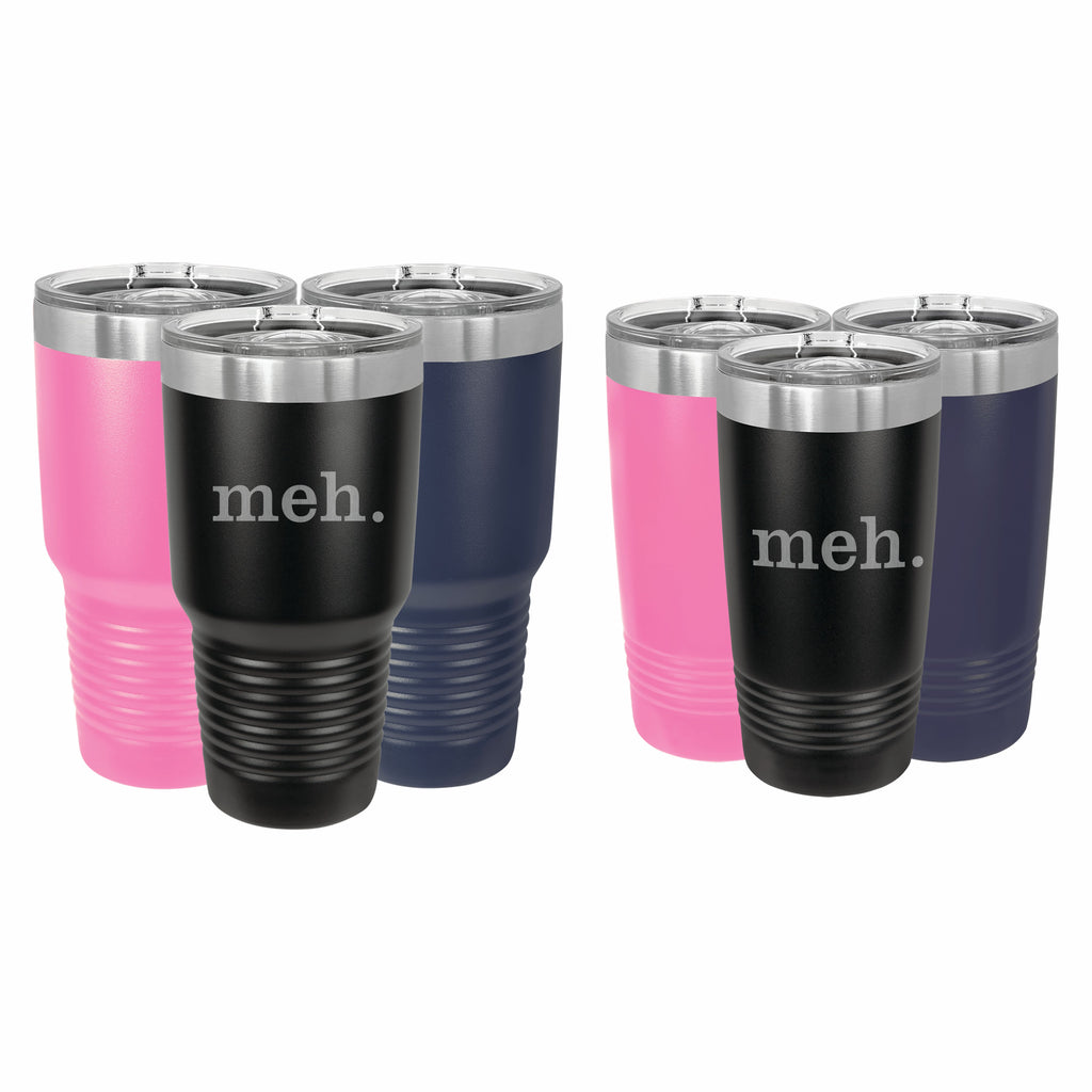 Meh Engraved Stainless Steel Tumbler Travel Mug, Funny Tumblers