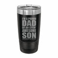 Proud Dad of an Awesome Son Engraved Stainless Steel Tumbler Travel Mug, Funny Dad Gifts