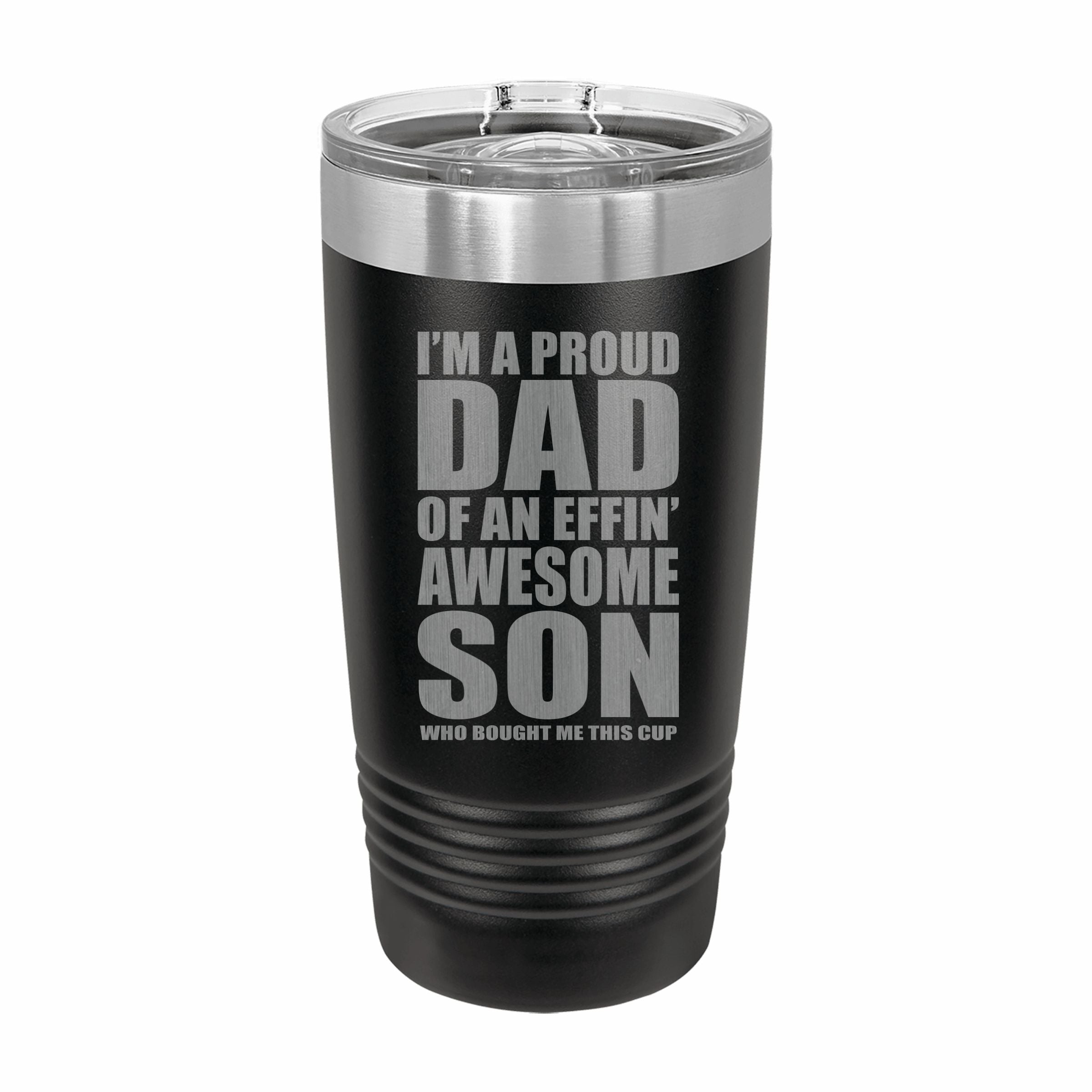 Proud Dad of an Awesome Son Engraved Stainless Steel Tumbler Travel Mug, Funny Dad Gifts