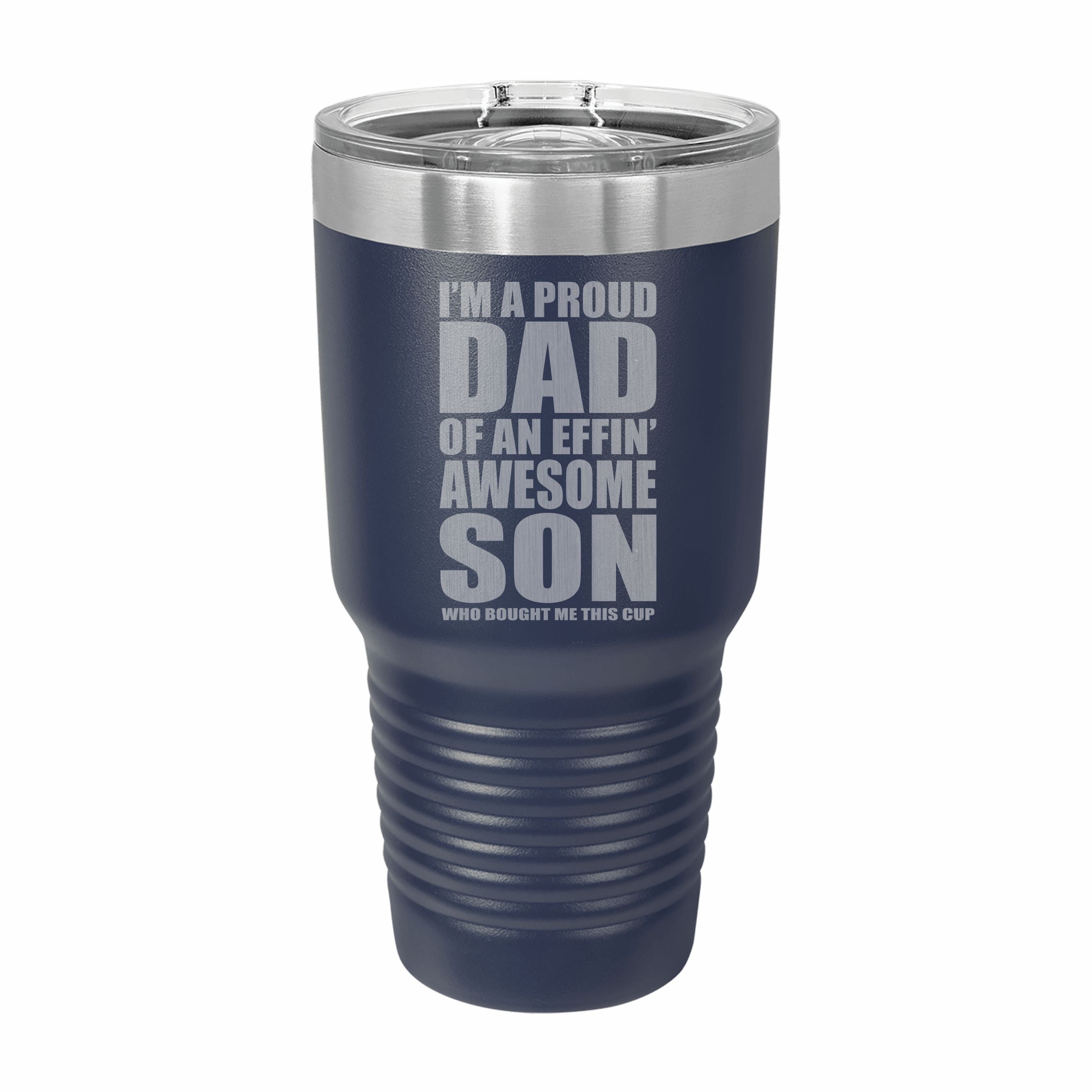 Proud Dad of an Awesome Son Engraved Stainless Steel Tumbler Travel Mug, Funny Dad Gifts