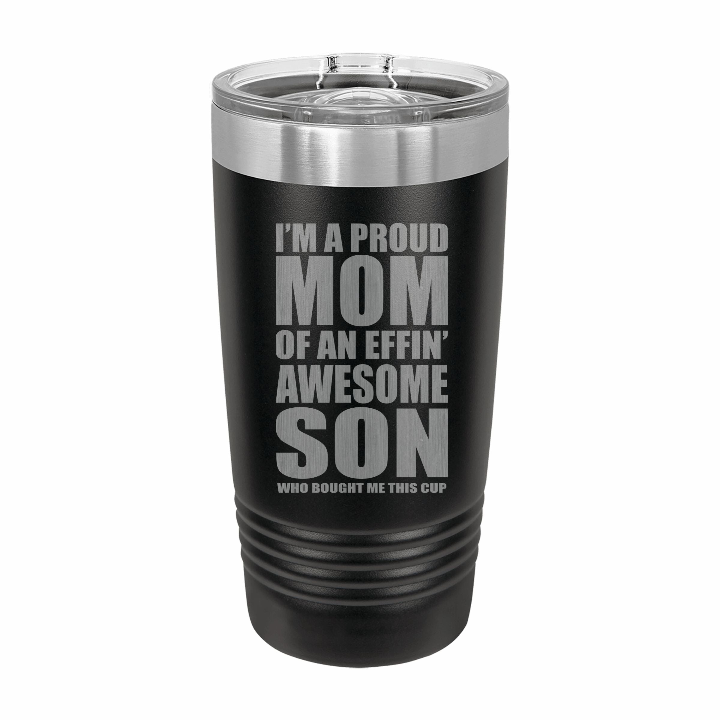 Proud Mom of an Awesome Son Engraved Stainless Steel Tumbler Travel Mug, Funny Mom Gift